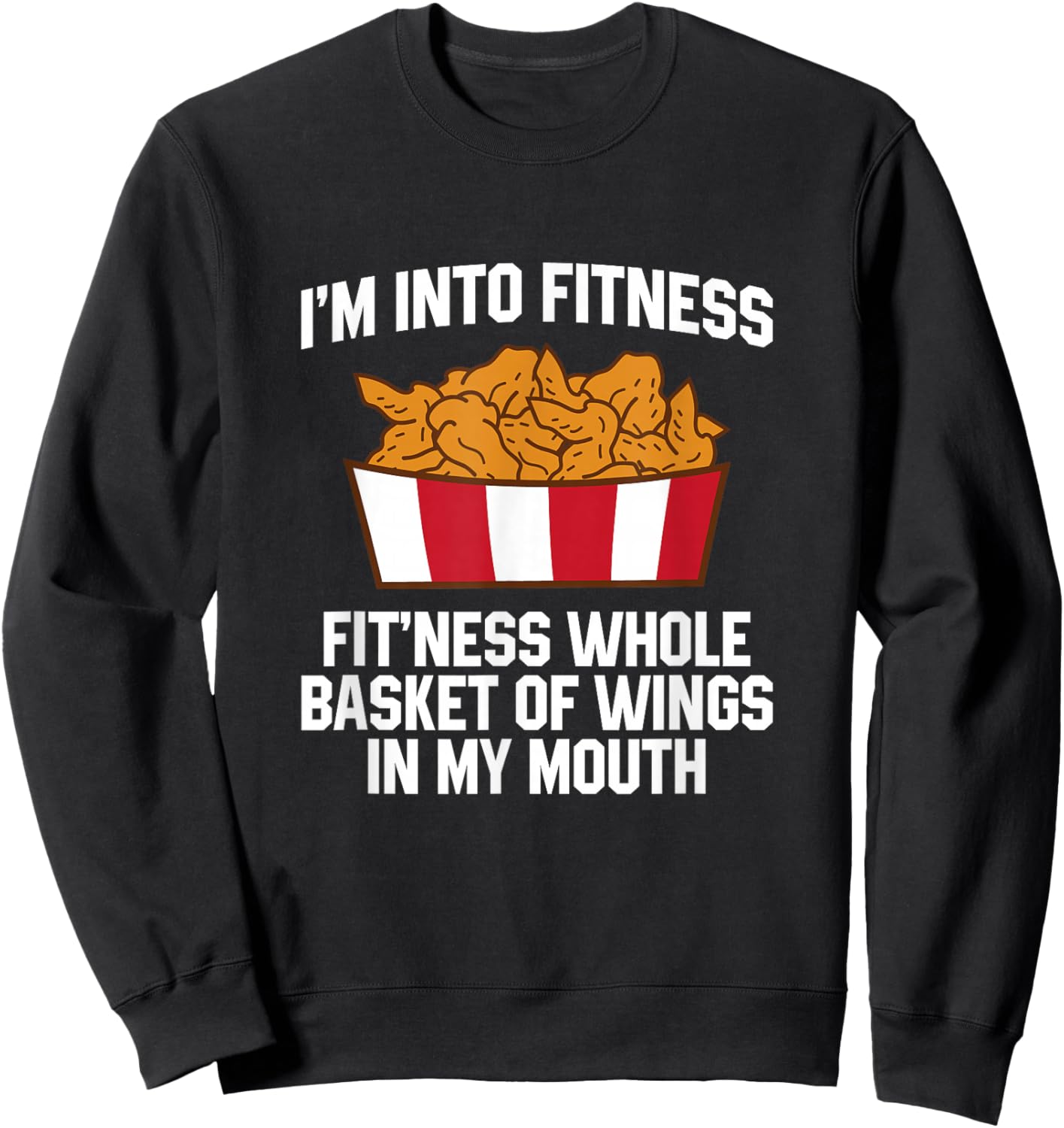 Chicken Wings Quote Hot Wing Fast Food Funny Chicken Wings Sweatshirt - Sweatshirt | Black