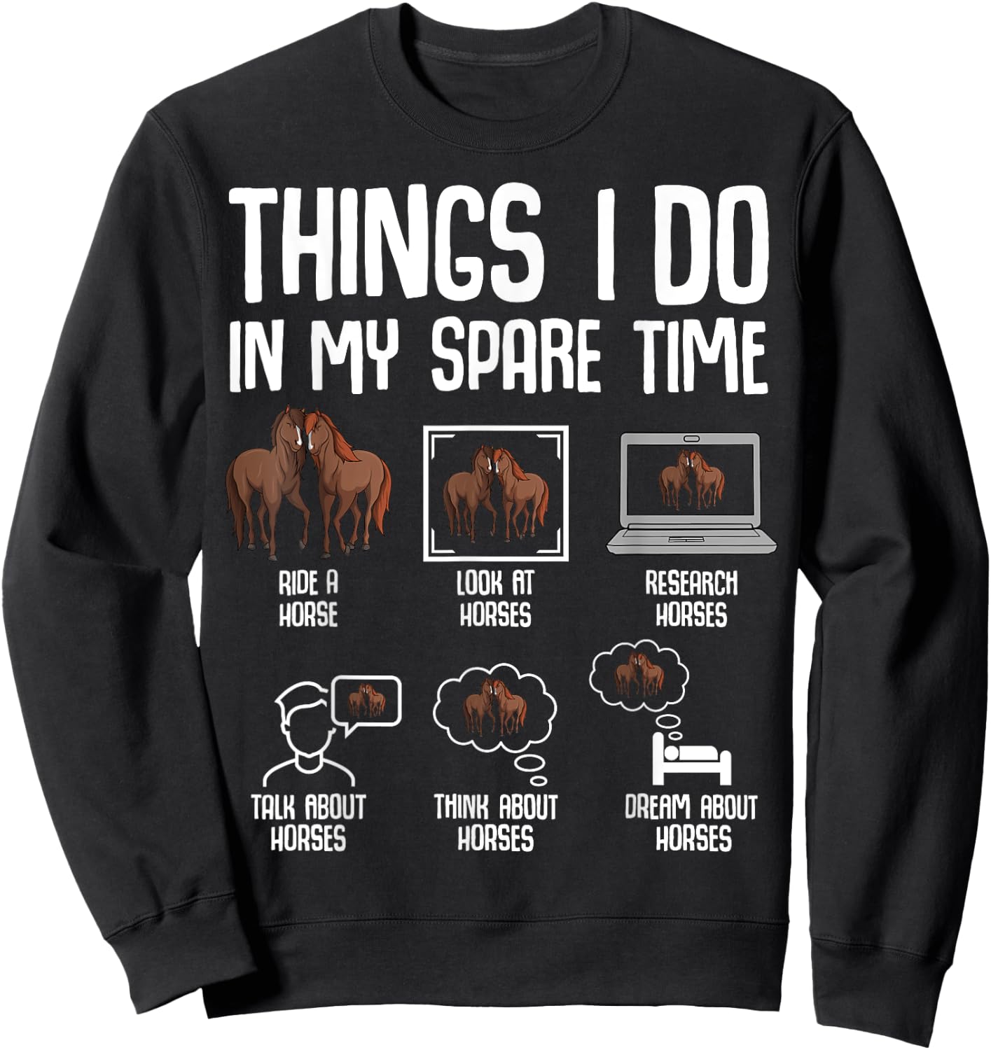 Horse Things I Do In My Spare Time Women Girls Kids Sweatshirt - Sweatshirt | Black