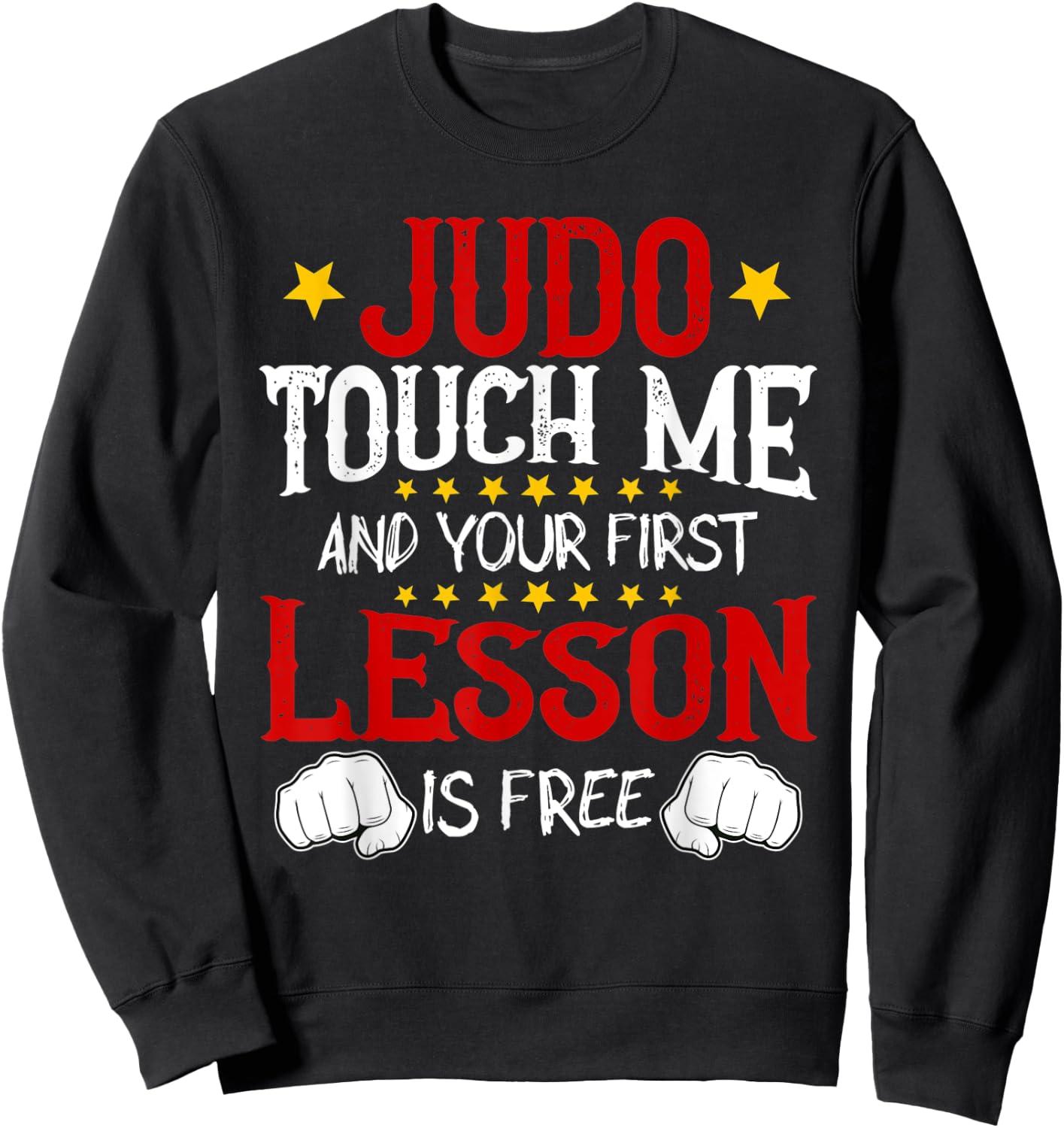 Judo Touch Me And Your First Lesson Is Free Sweatshirt - Sweatshirt | Black