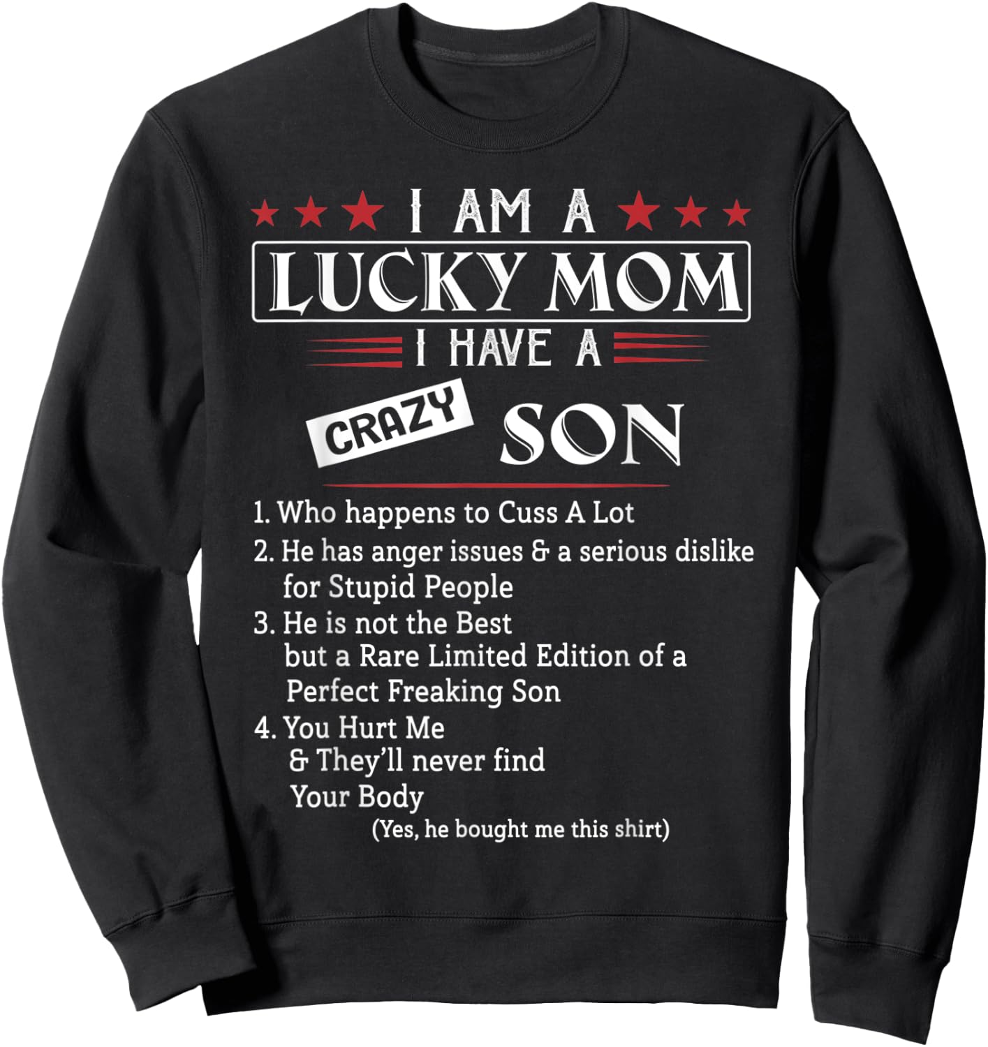 I Am A Lucky Mom I have a Crazy Son who happens to cuss Sweatshirt - Sweatshirt | Black
