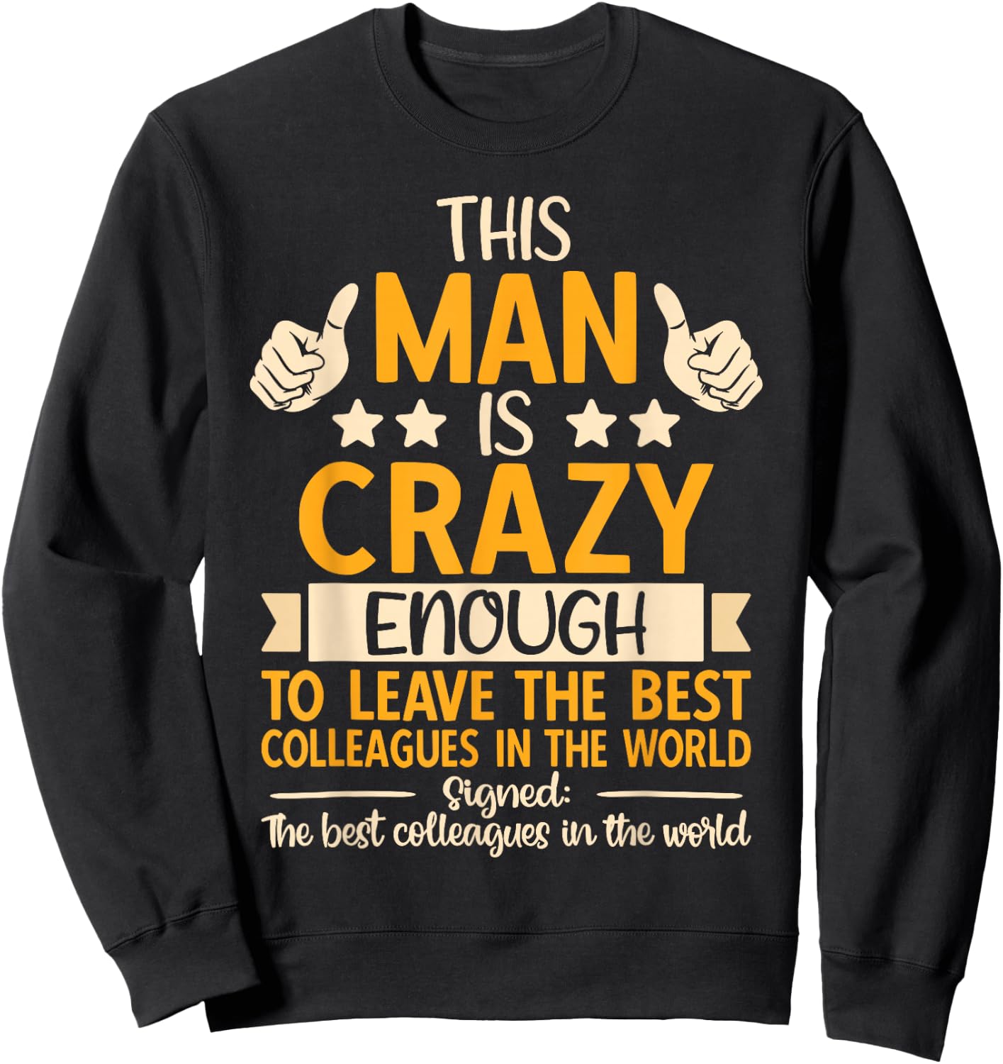 Leaving Job, Going Away & Coworker Quitting, Funny Retired Sweatshirt - Sweatshirt | Black