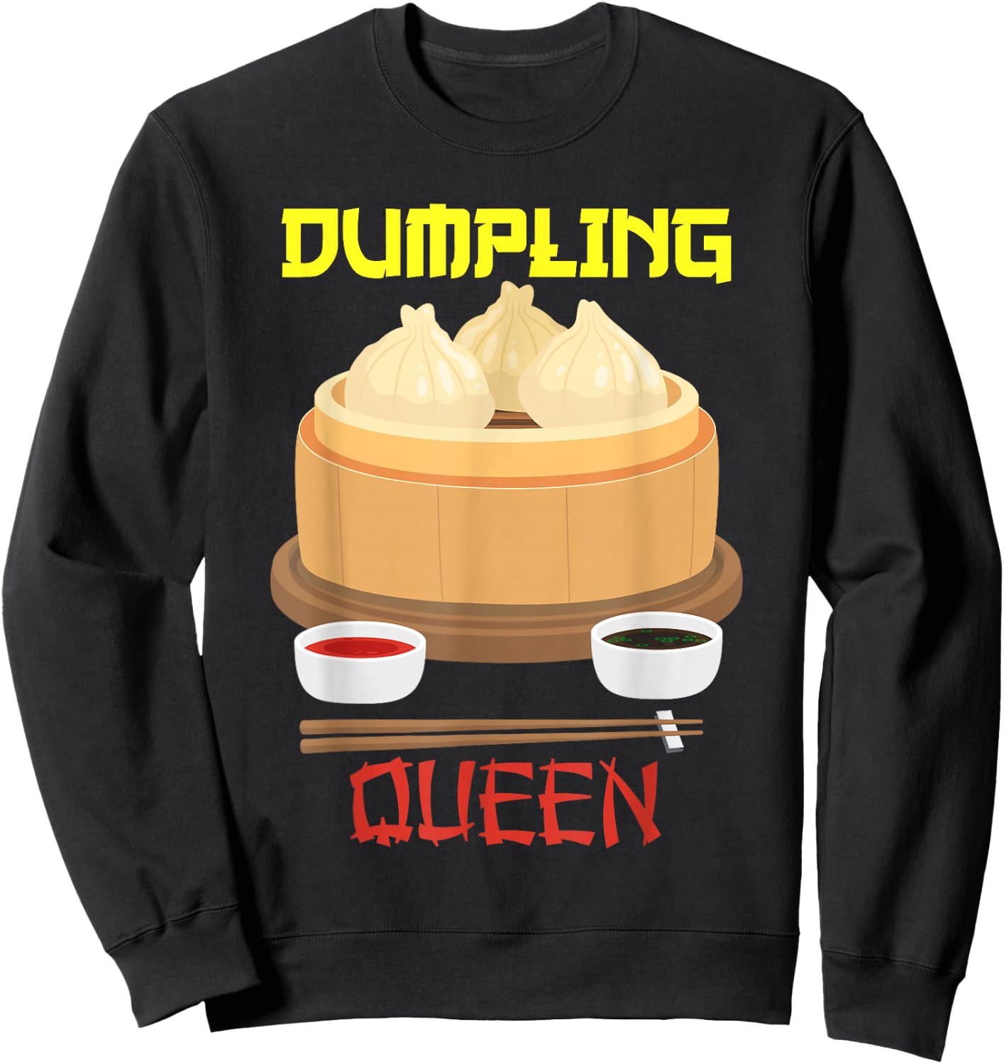 Dumpling Queen Dumpling Chinese Cuisine Sweatshirt - Sweatshirt | Black