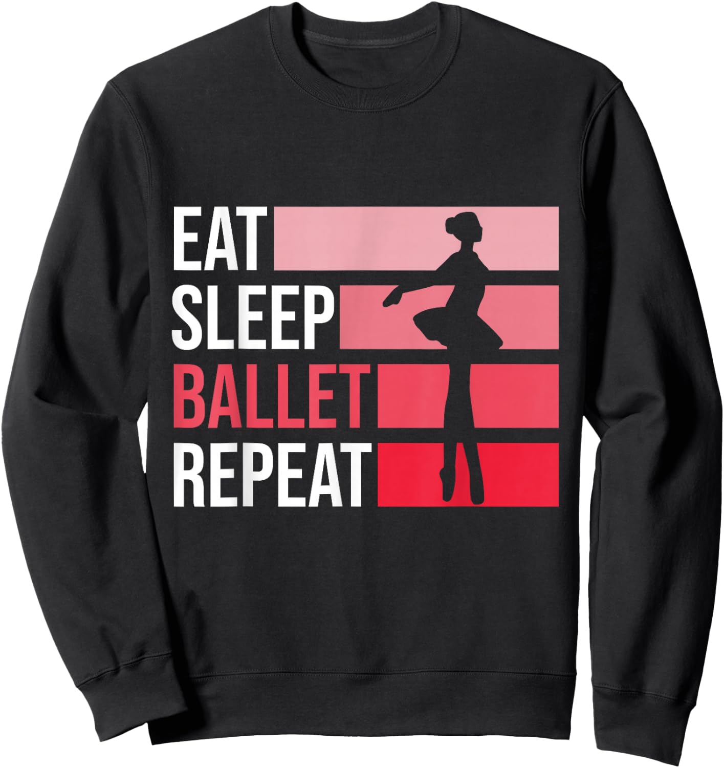 Eat Sleep Ballet Repeat Ballet Ballerina Sweatshirt - Sweatshirt | Black