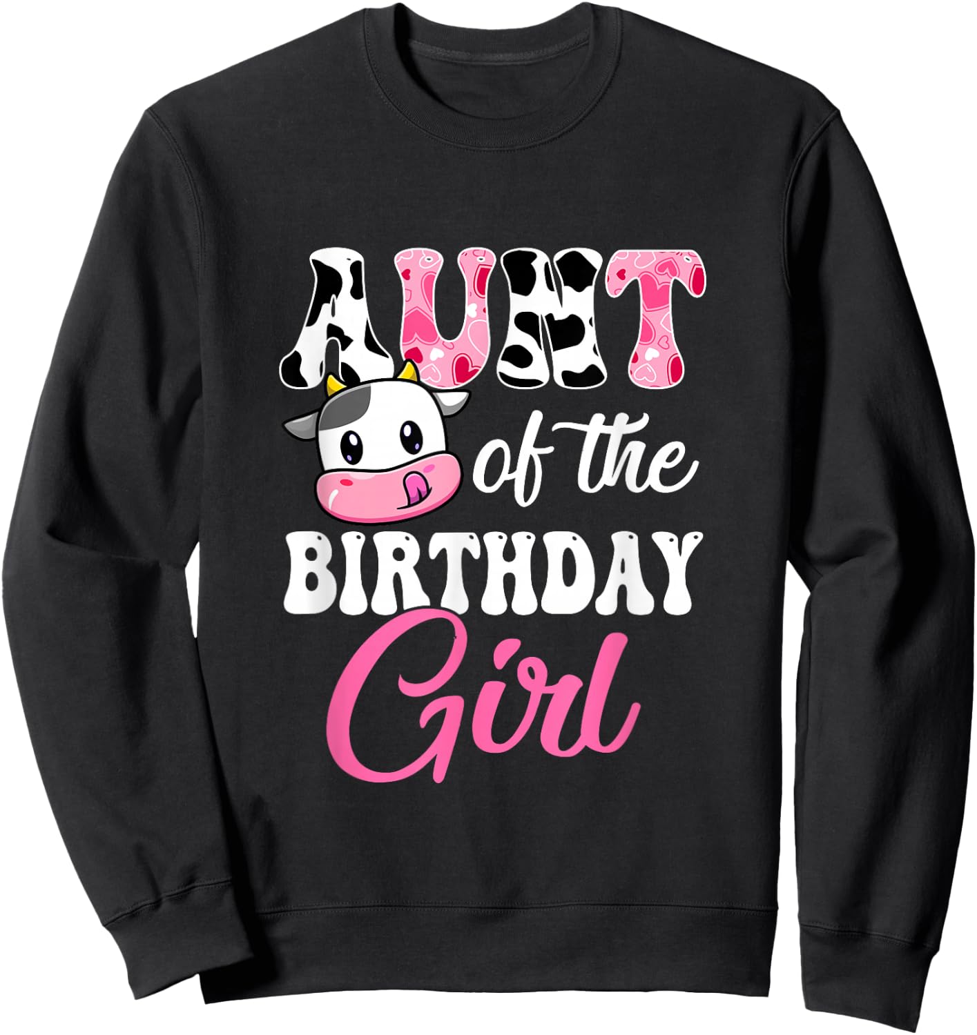 Aunt Of The Birthday Girl Farm Cow 1St Birthday Girl Sweatshirt - Sweatshirt | Black