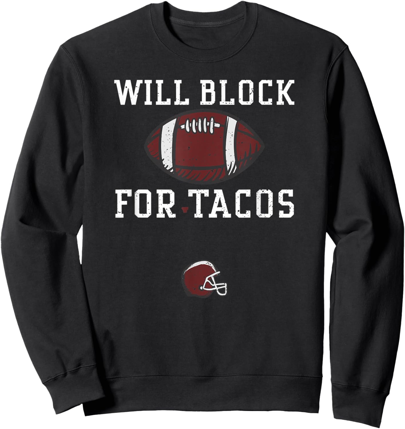 Tacos: Will Block For Tacos - Football Sayings Sweatshirt - Sweatshirt | Black