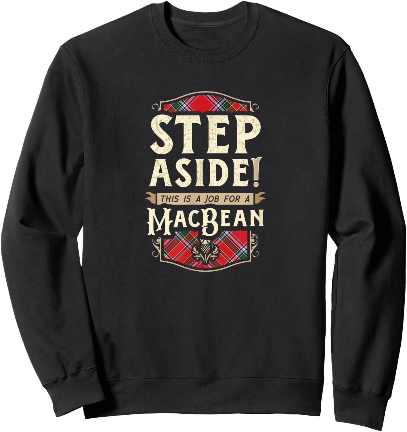 Funny Clan MacBean Step Aside Scottish Clan Tartan Sweatshirt - Sweatshirt | Black
