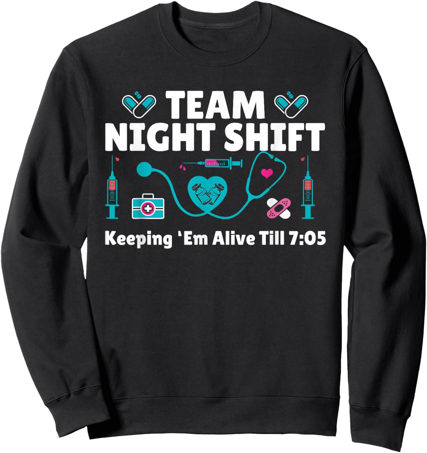 Nurse Practitioner Keeping Them Alive Funny Team Night Shift Sweatshirt - Sweatshirt | Black