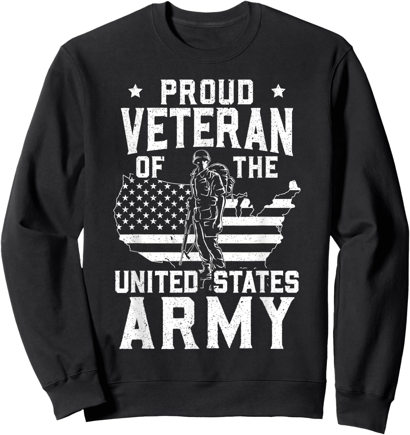 Proud Veteran Of The United States Army Veterans Day Sweatshirt - Sweatshirt | Black