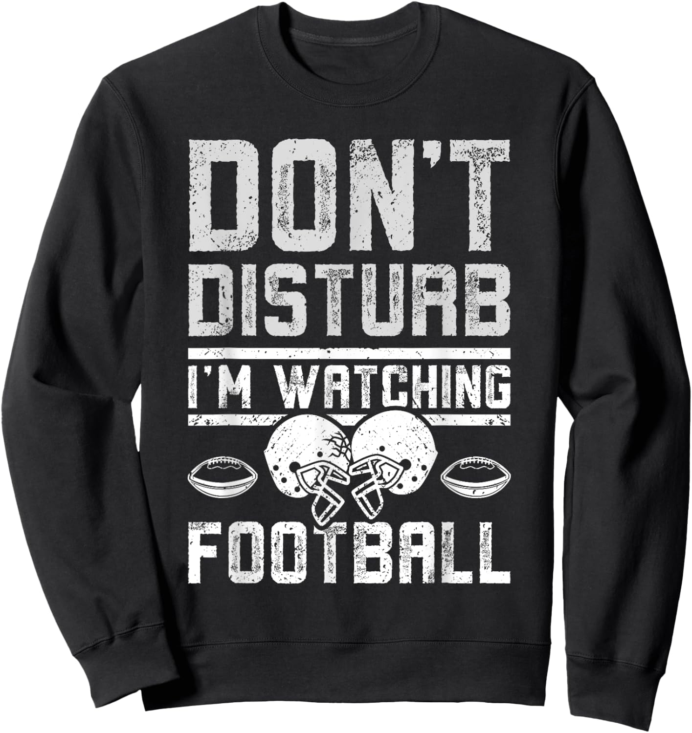 Don't disturb I'm watching football Sweatshirt - Sweatshirt | Black