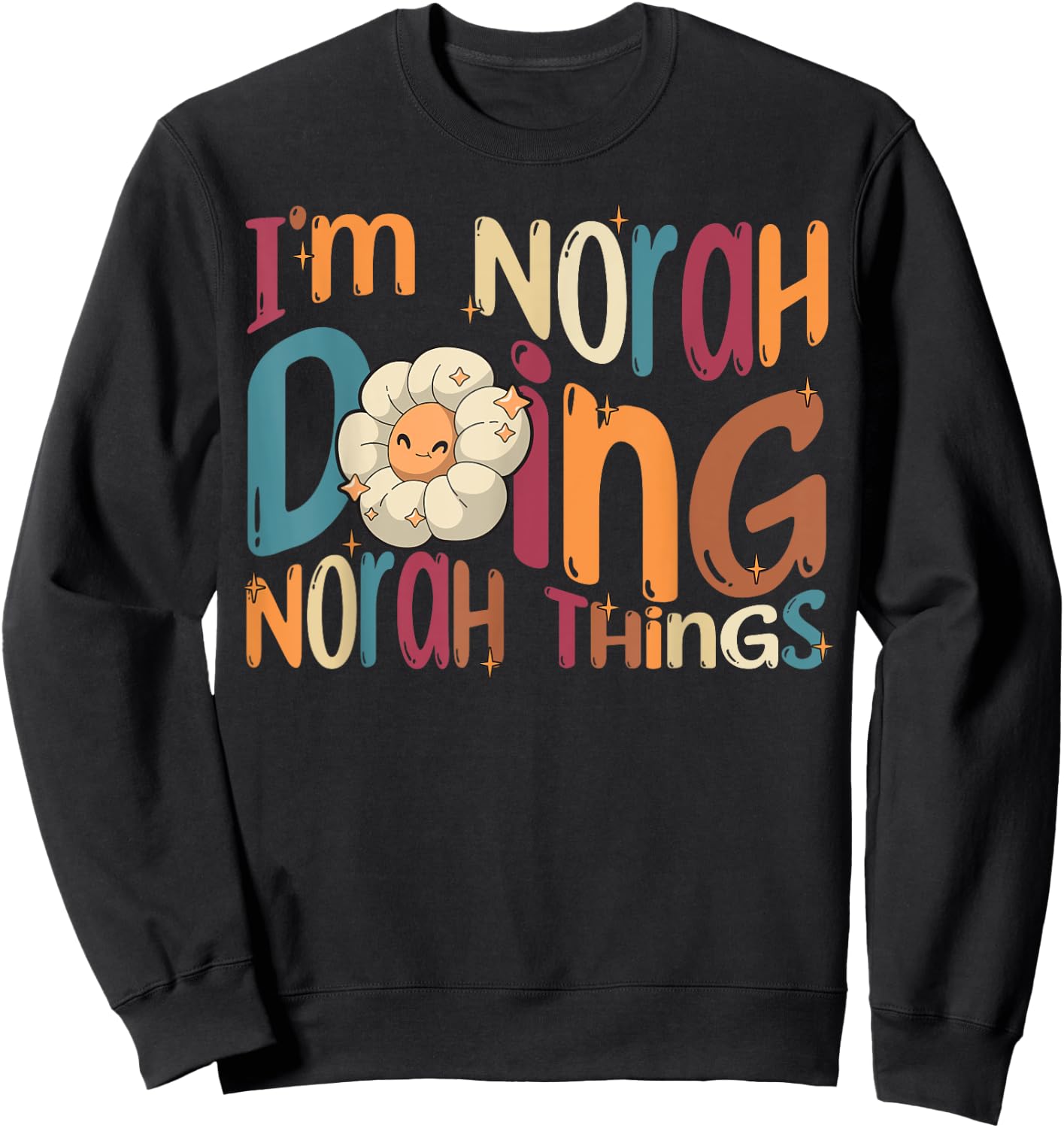 I'm Norah Doing Norah Things, Funny Groovy Retro Norah Sweatshirt - Sweatshirt | Black