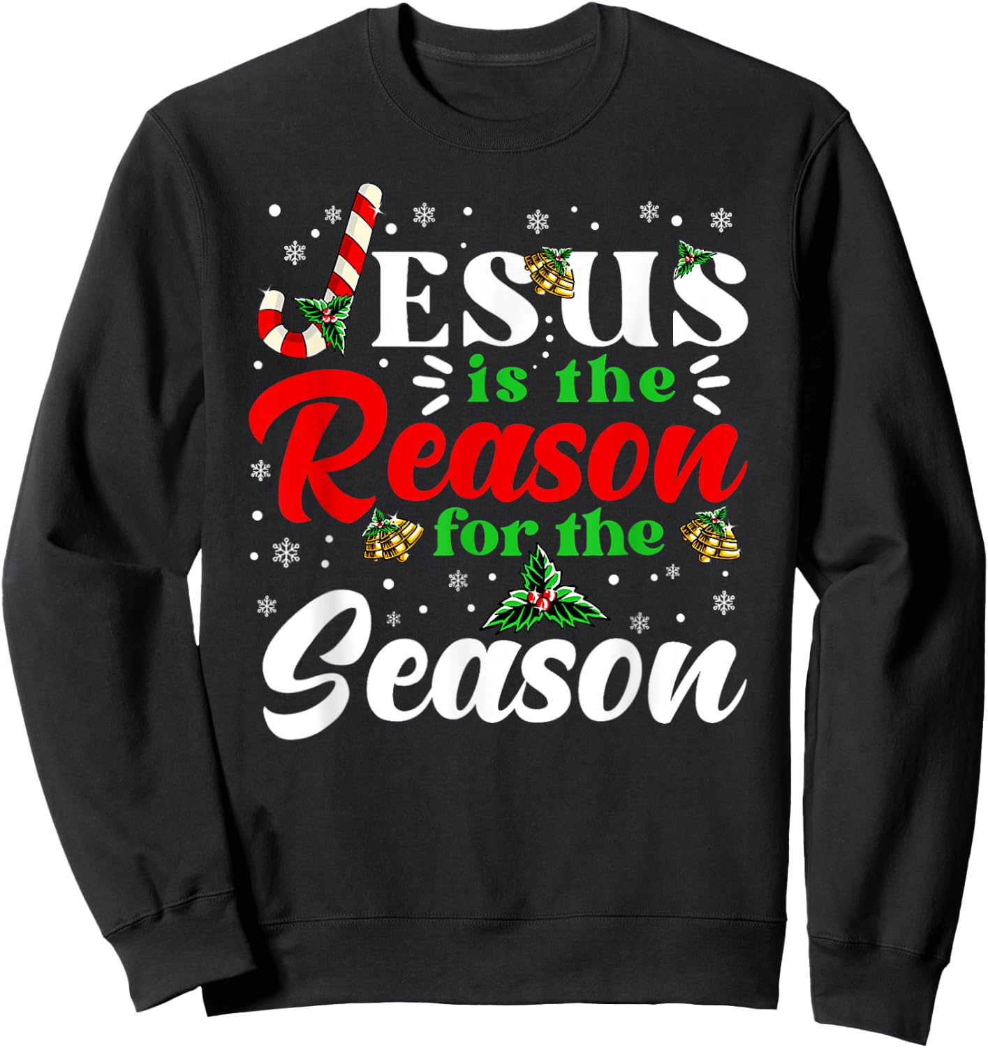 Jesus Is The Reason For The Season Christmas X Mas Christian Sweatshirt - Sweatshirt | Black