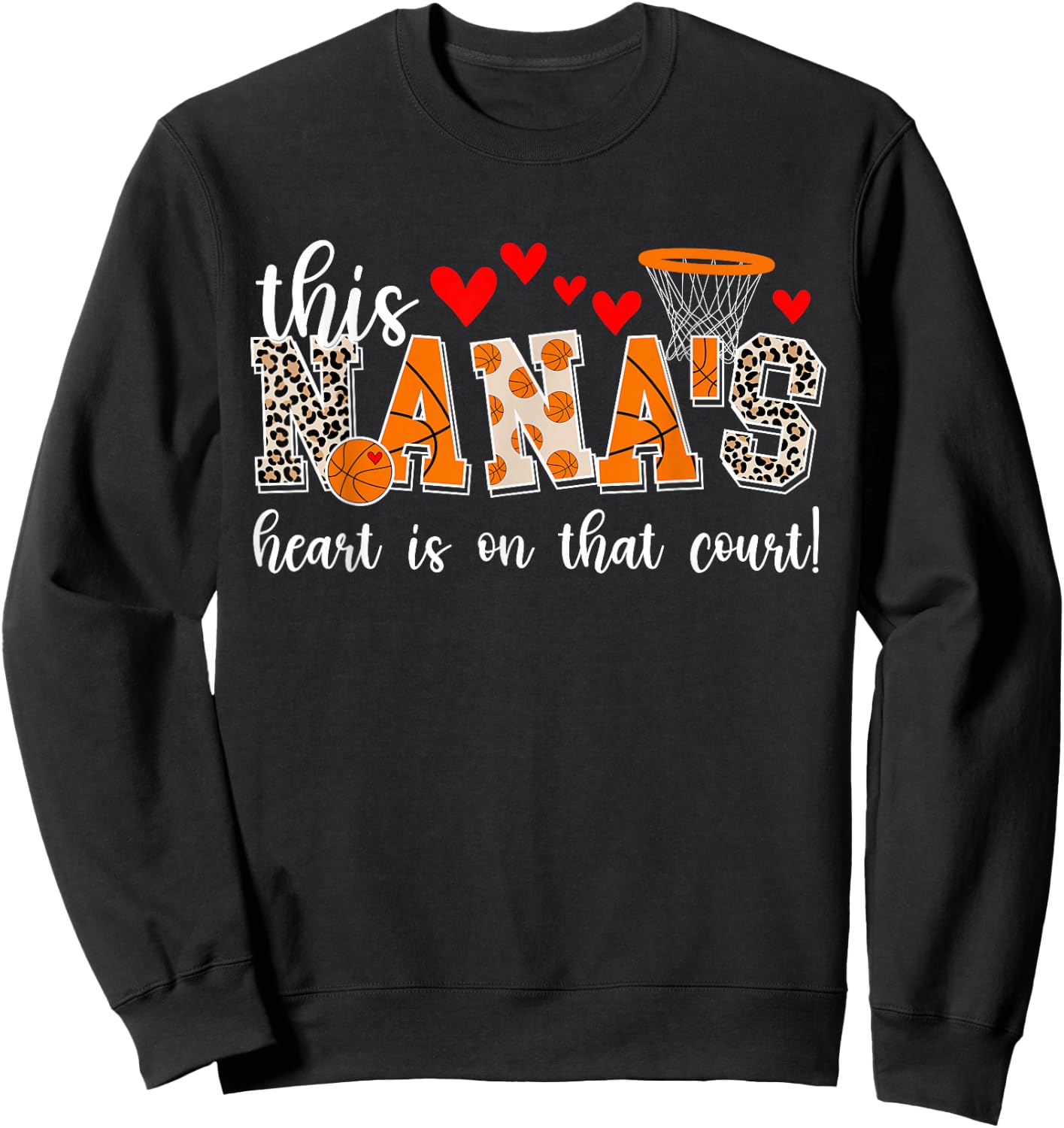 Nana's Heart Basketball Nana Of A Basketball Player Sweatshirt - Sweatshirt | Black