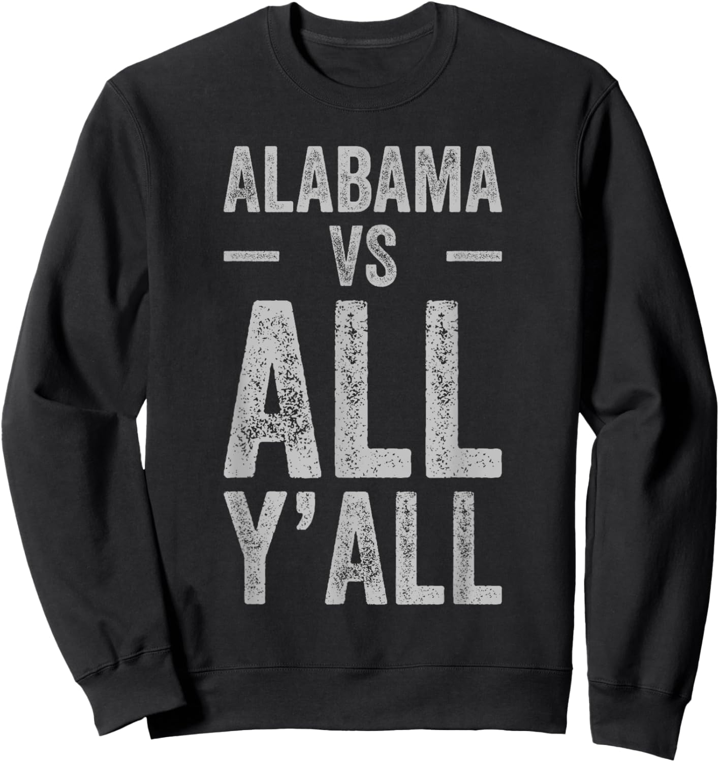 Alabama vs. All Ya’ll Alabambian Southern Vintage Sweatshirt - Sweatshirt | Black