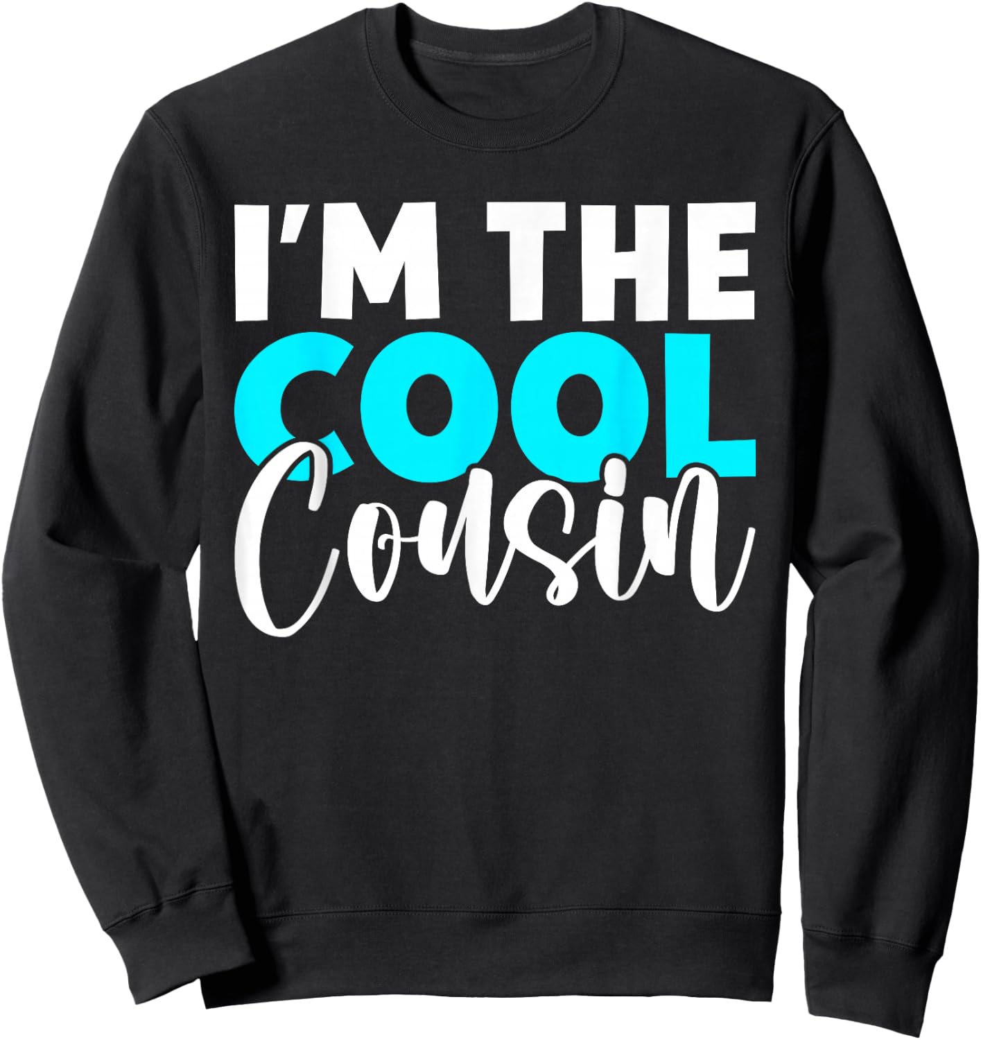 Im the cool Cousin Sweatshirt - Sweatshirt | Black