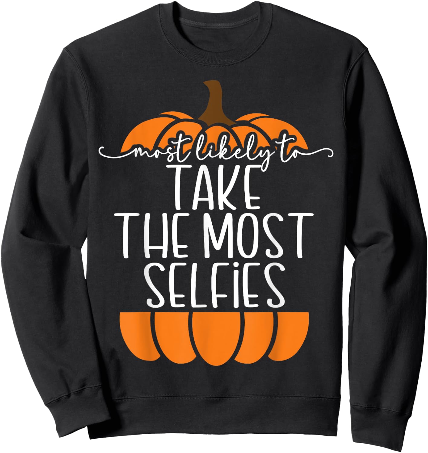 Take the Most Selfies Most Likely to Thanksgiving Family Sweatshirt - Sweatshirt | Black