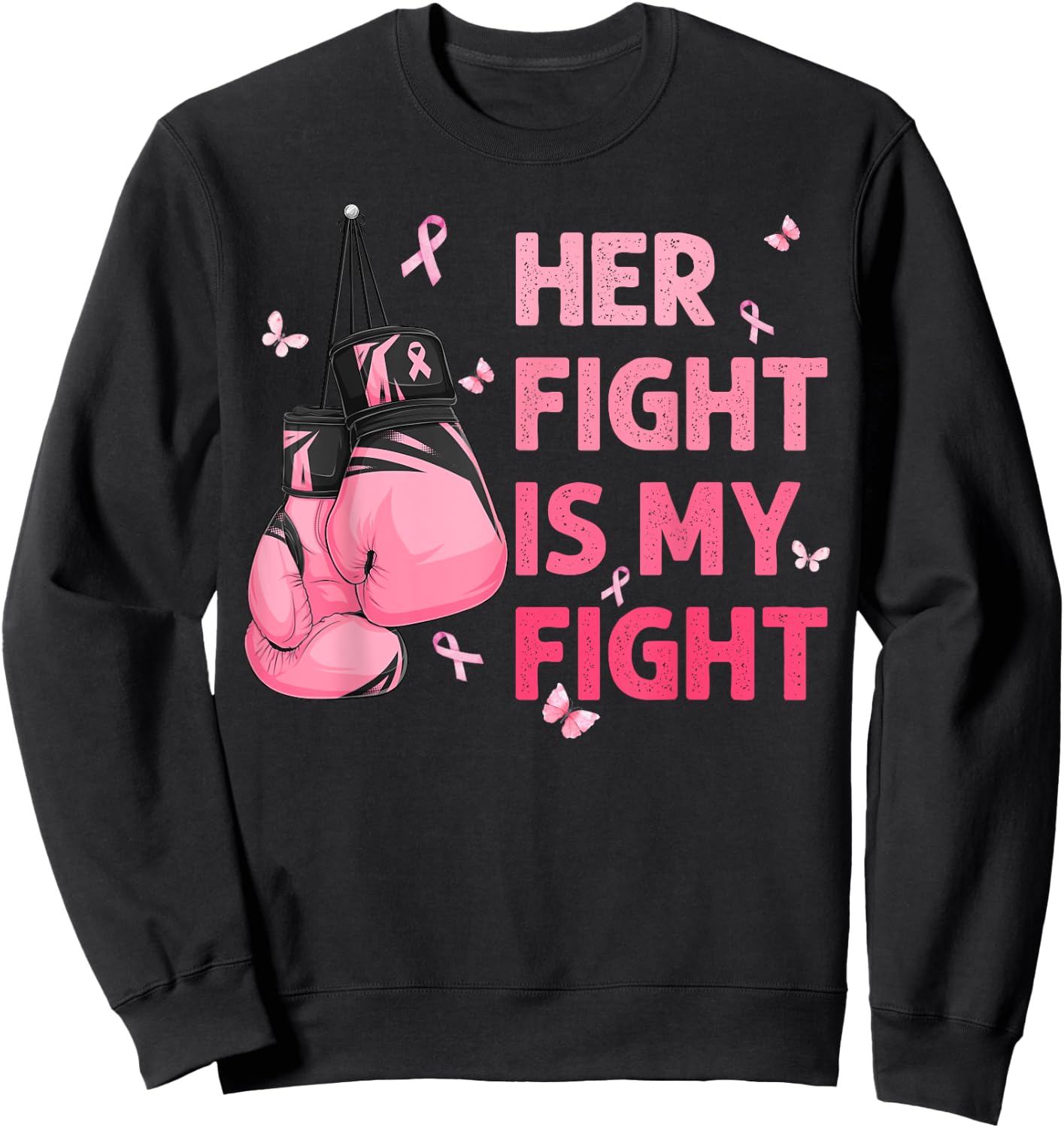 Her Fight Is My Fight Breast Cancer Awareness Support Squad Sweatshirt - Sweatshirt | Black