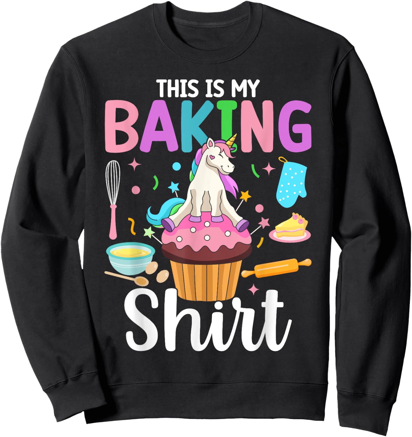 This Is My Baking Shirt Baking Girl Baker Sweatshirt - Sweatshirt | Black