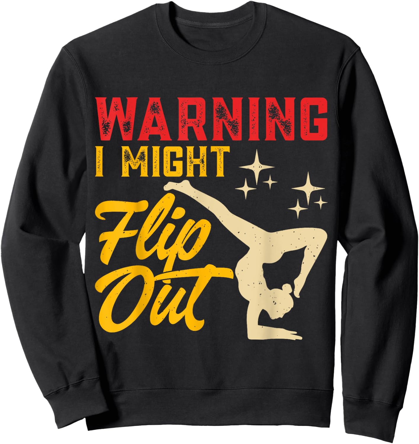 Warning I Might Flip Out Sweatshirt - Sweatshirt | Black