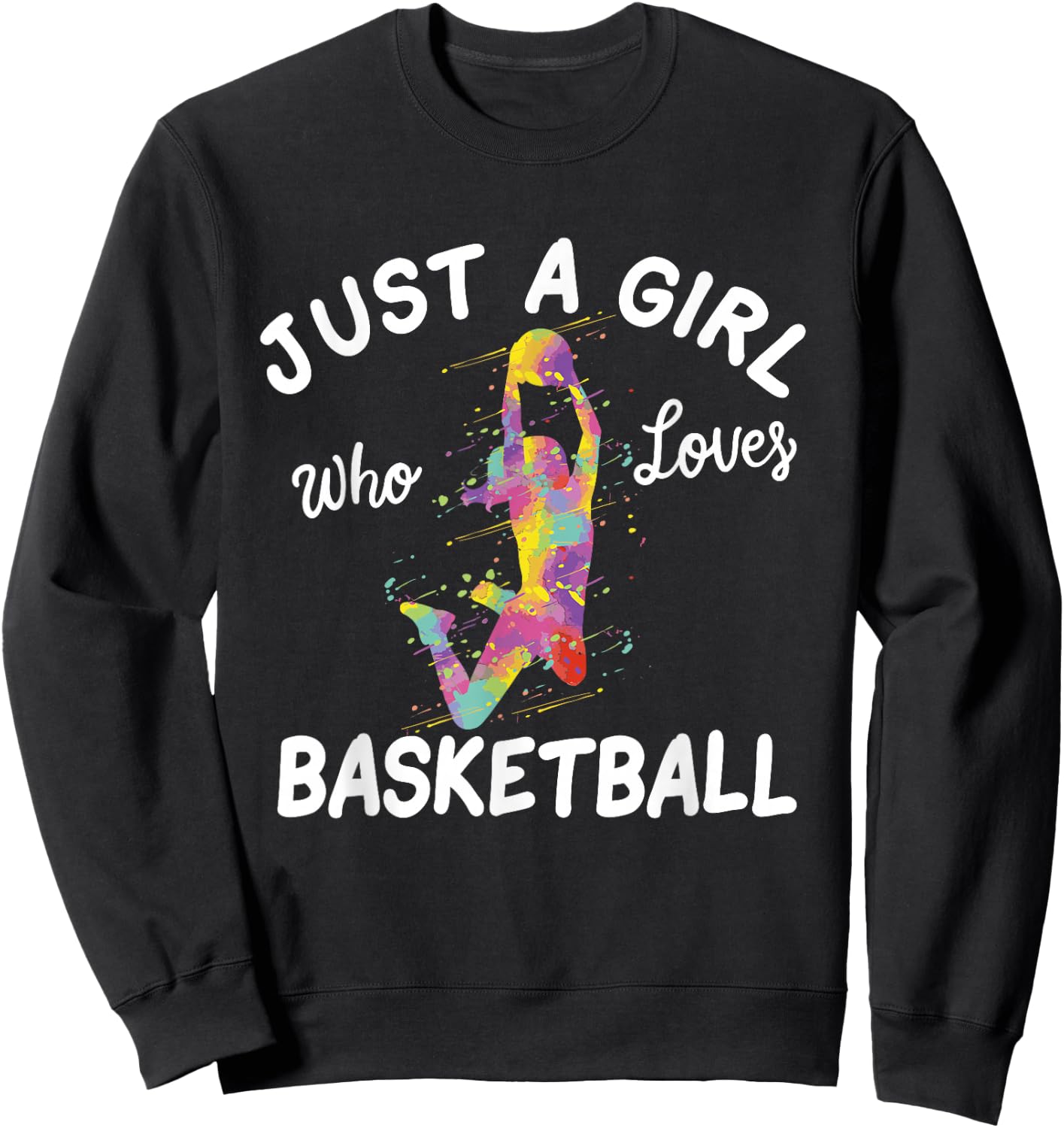 Just A Girl Who Loves Basketball Girl Sweatshirt - Sweatshirt | Black