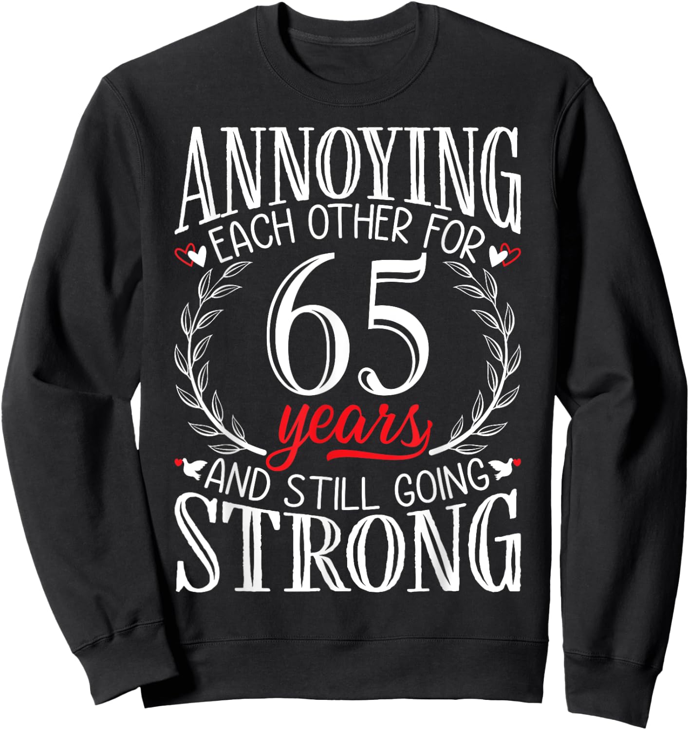 Annoying Each Other for 65 Years - 65th Wedding Anniversary Sweatshirt - Sweatshirt | Black