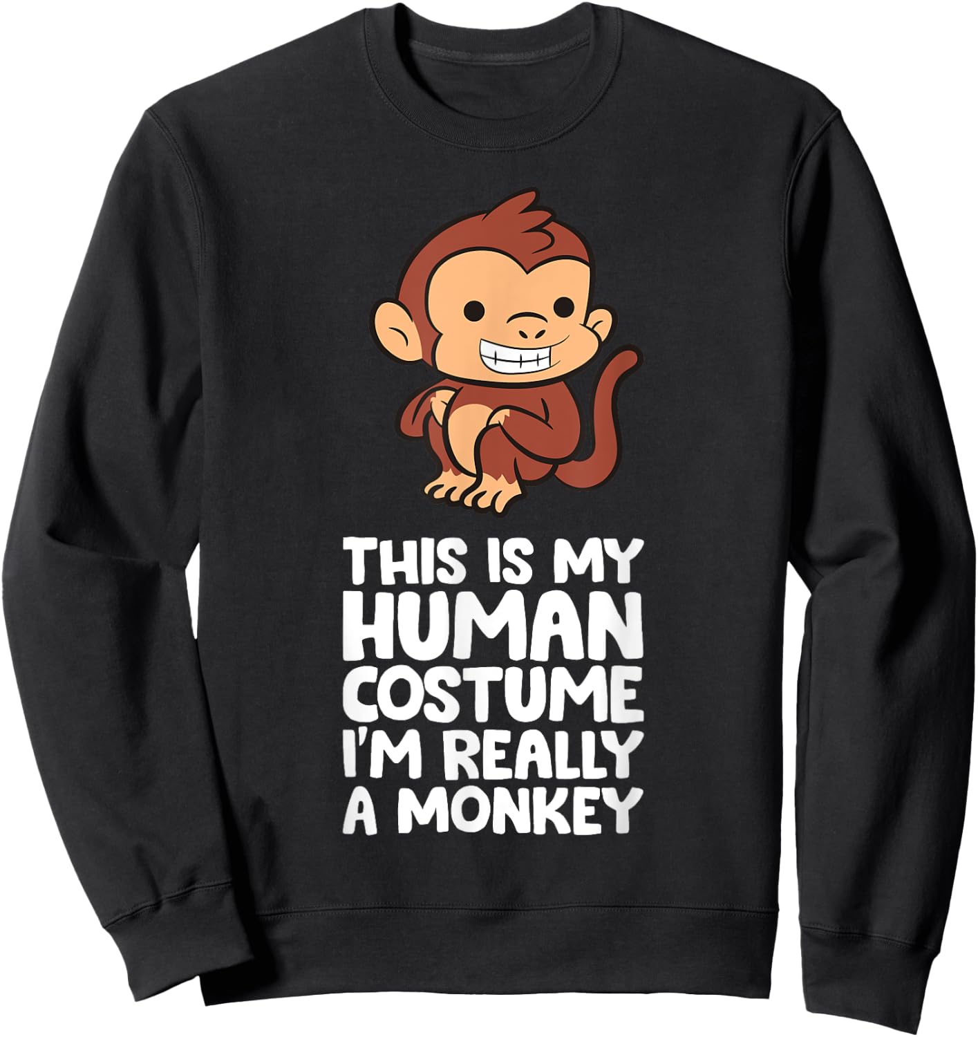 This Is My Human Costume I'm Really A Monkey Sweatshirt - Sweatshirt | Black