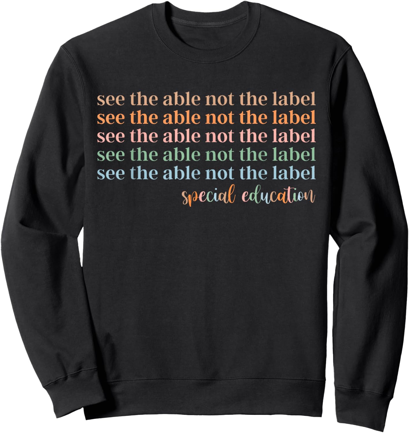 See The Able Not The Label Special Education Sweatshirt - Sweatshirt | Black