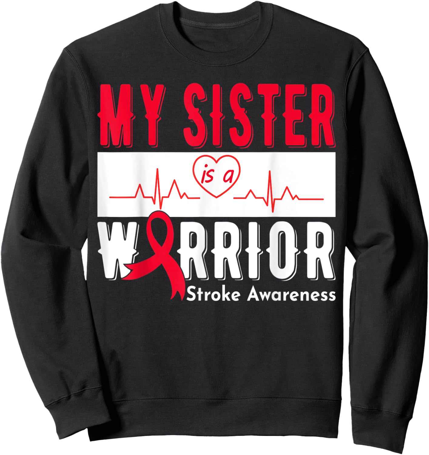 My Sister Is A Warrior Stroke Awareness Stroke Survivor Sweatshirt - Sweatshirt | Black