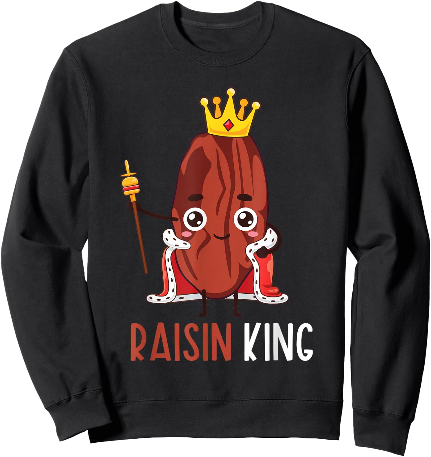 Raisin King Sweatshirt - Sweatshirt | Black