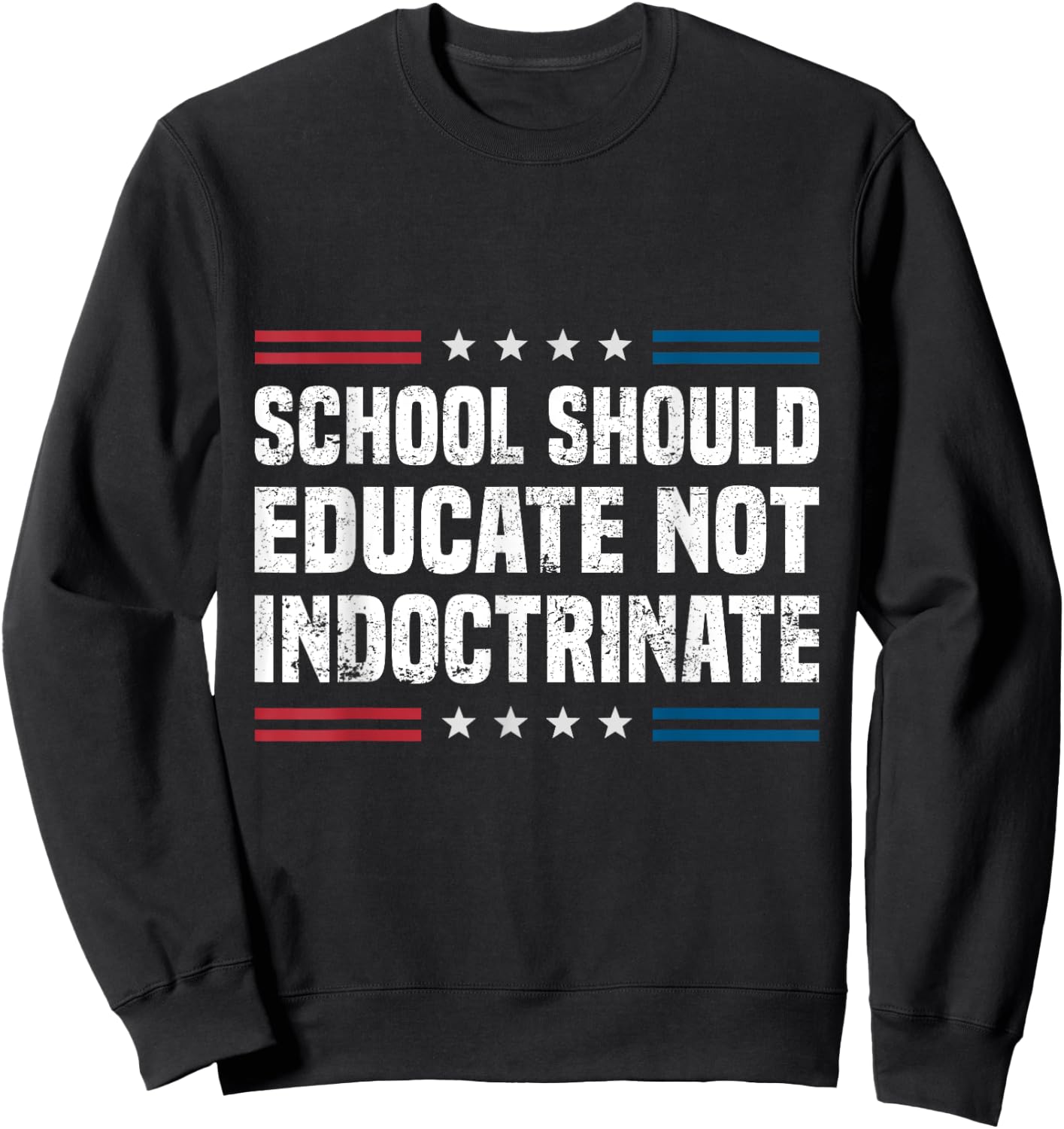 School Should Educate Not Indoctrinate Sweatshirt - Sweatshirt | Black