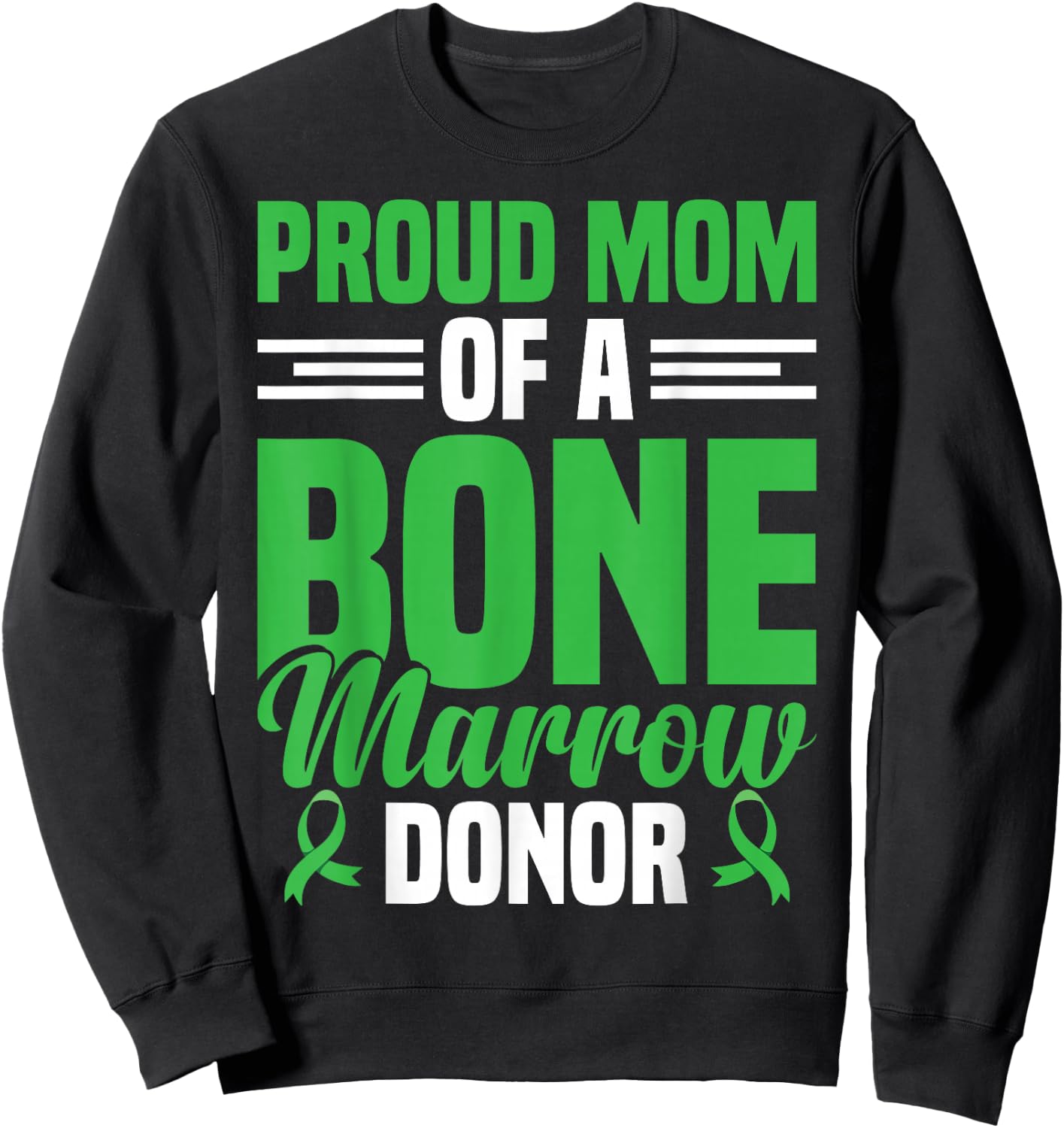 Bone Marrow Survivor Transplant Bone Marrow Donor Sweatshirt - Sweatshirt | Black
