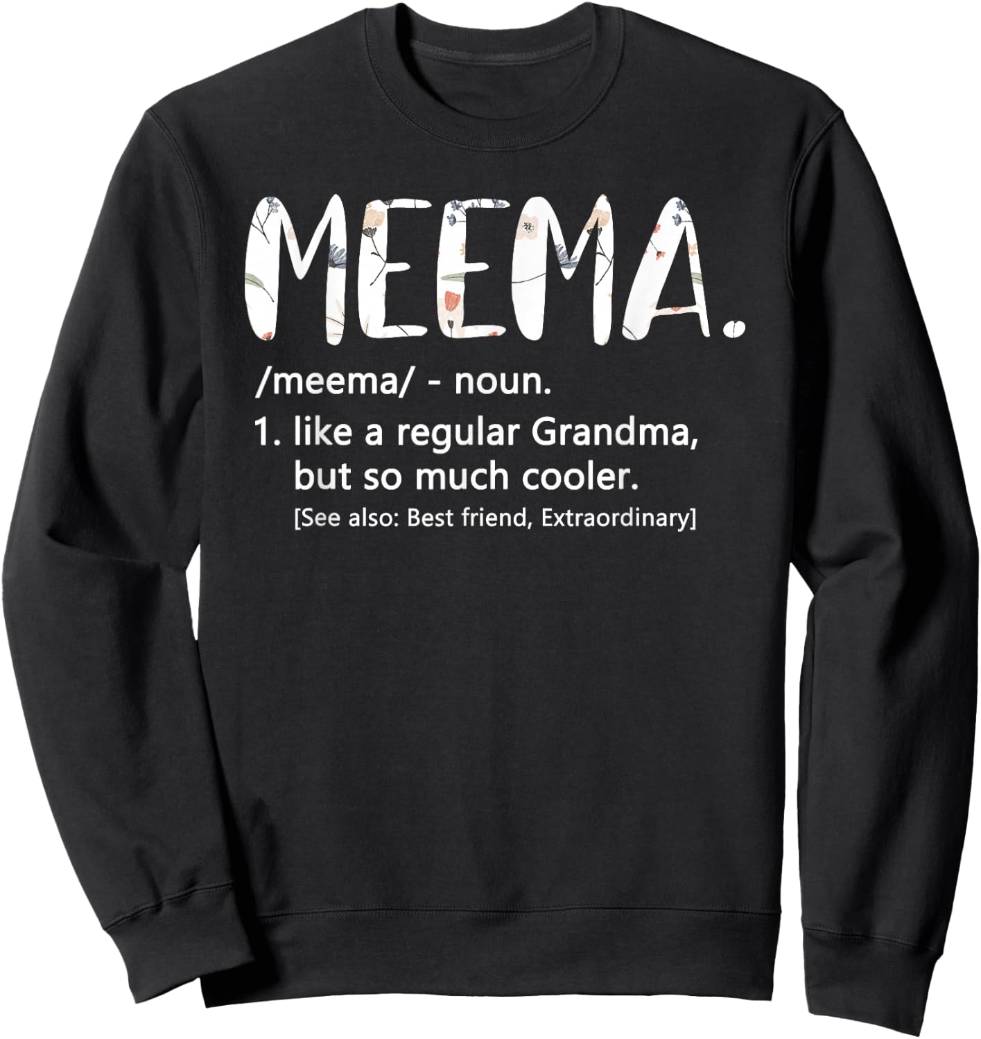 Meema Shirts Mothers Day idea Cute Grandma Meema Sweatshirt - Sweatshirt | Black