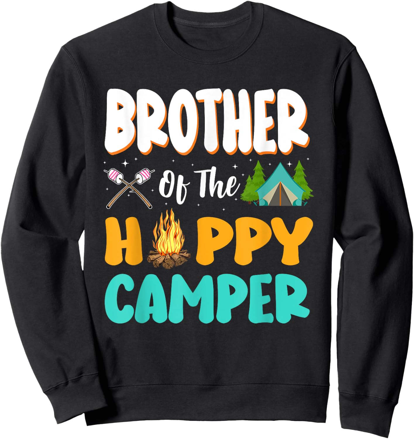 Brother Of The Happy Camper Family Camping Birthday Trip Sweatshirt - Sweatshirt | Black