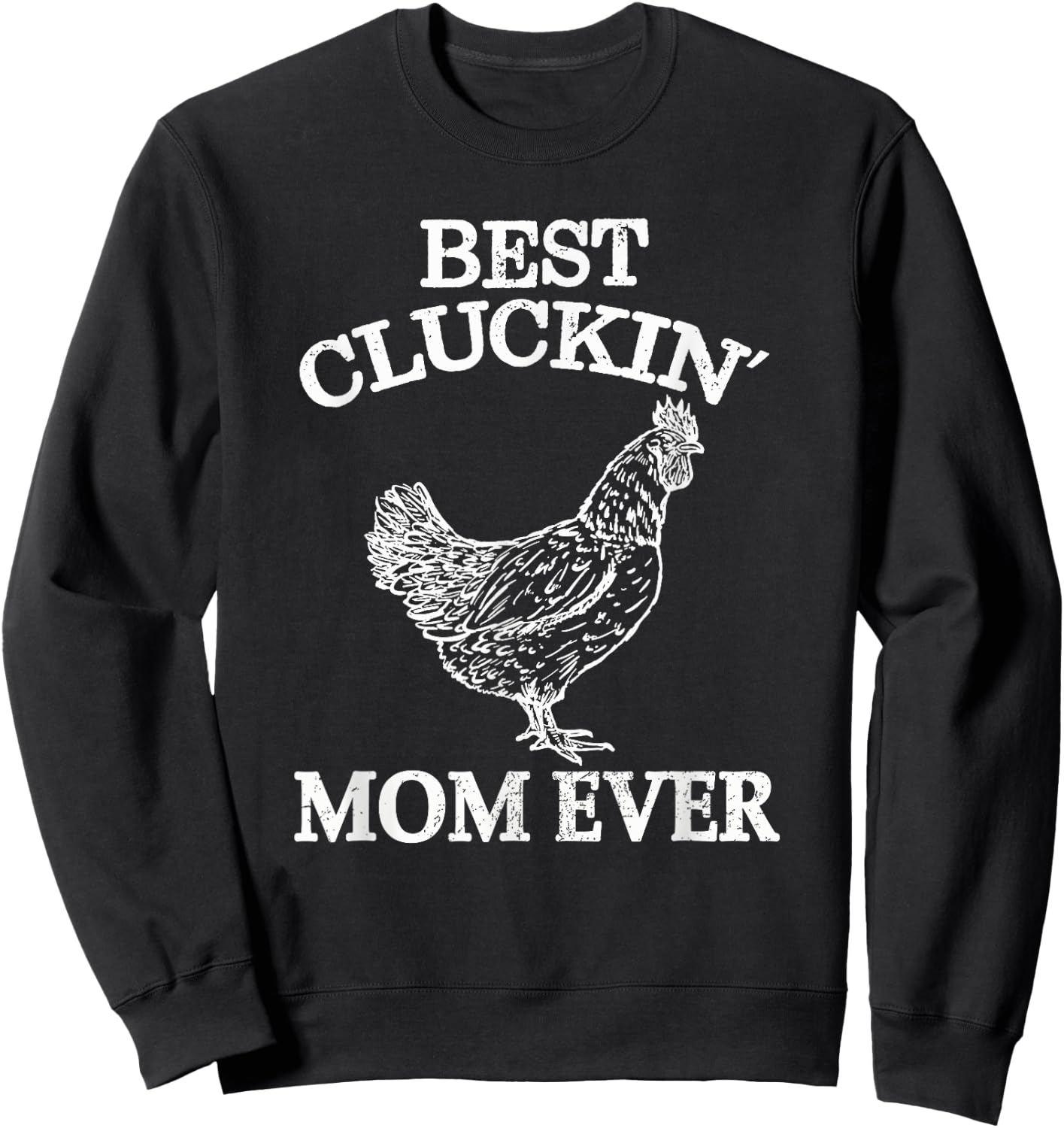 Best Cluckin Mom Ever Chicken Lover Women Girl Farm Retro Sweatshirt - Sweatshirt | Black
