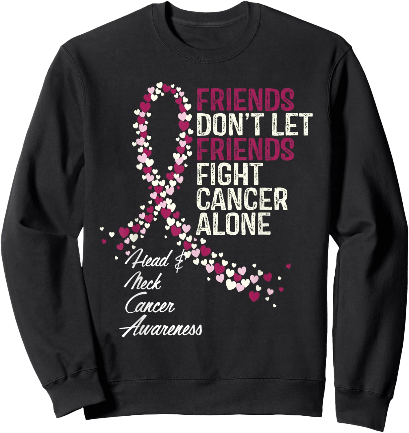 Head and Neck Cancer Awareness Friends Fighter Warrior Sweatshirt - Sweatshirt | Black