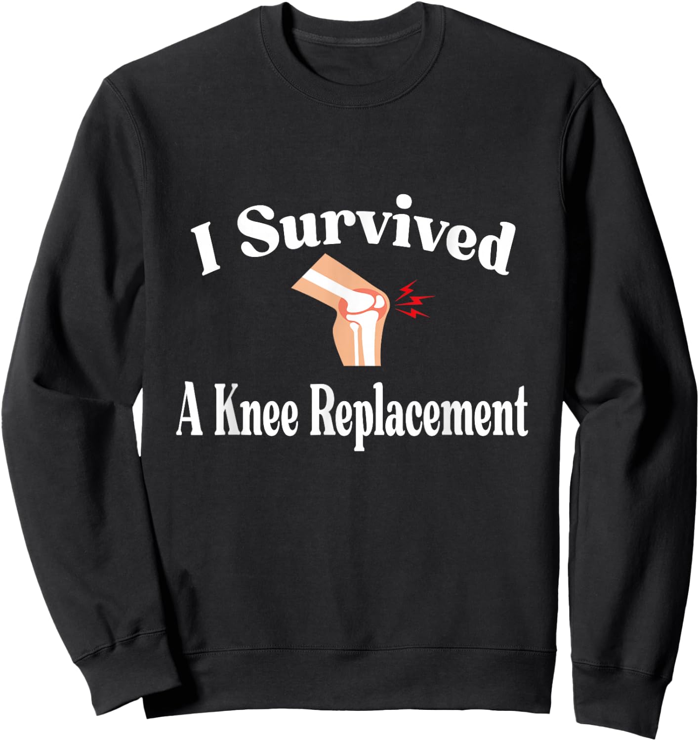 I Survived A Knee Replacement Sweatshirt - Sweatshirt | Black
