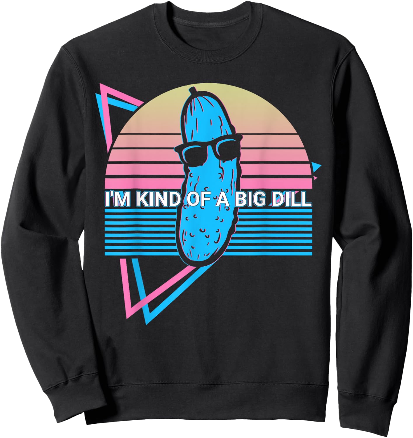 Funny Pickle Cucumber Retro I'm Kind Of A Big Dill Sweatshirt - Sweatshirt | Black