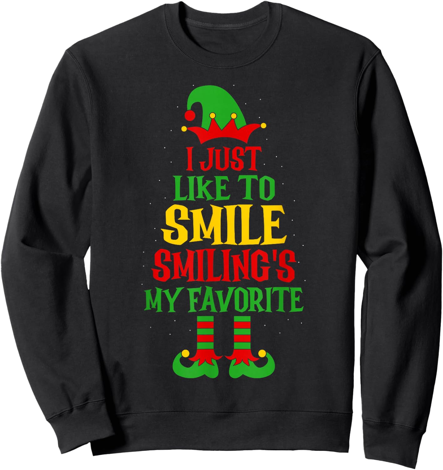 I Just Like To Smile Smiling's My Favorite Christmas Apparel Sweatshirt - Sweatshirt | Black