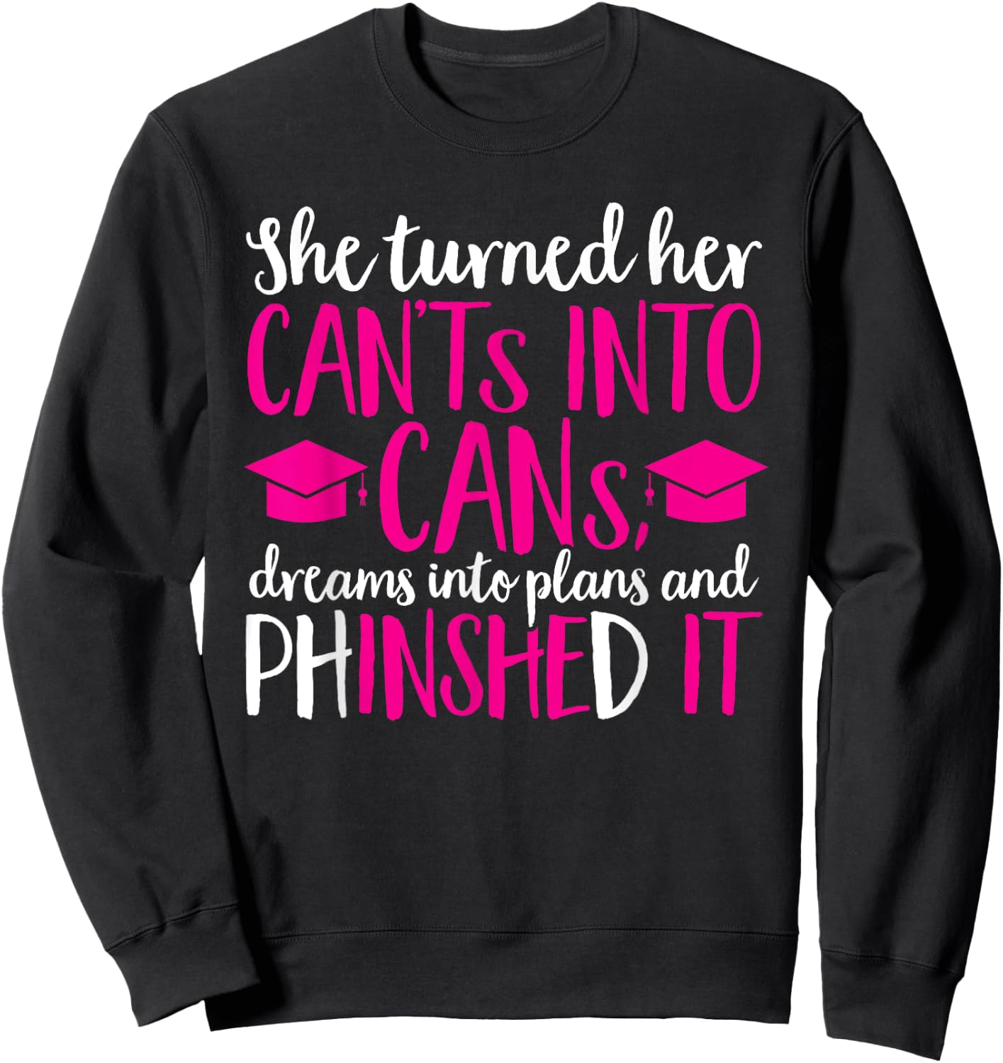Ph.D. Graduation PhD Graduate Doctorate Degree Sweatshirt - Sweatshirt | Black