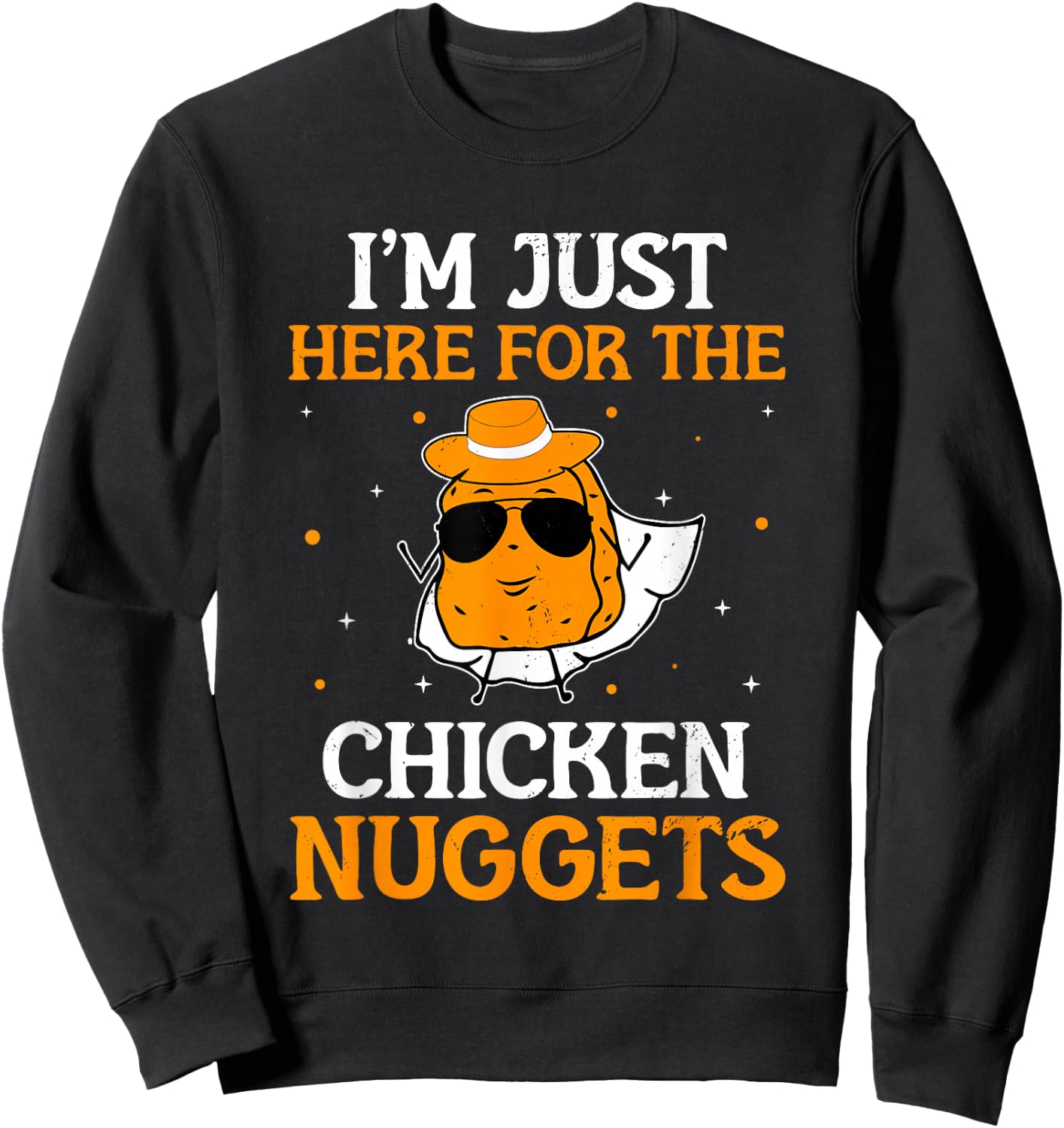 I'm Just Here For The Chicken Nuggets Nug Lover Chicken Sweatshirt - Sweatshirt | Black