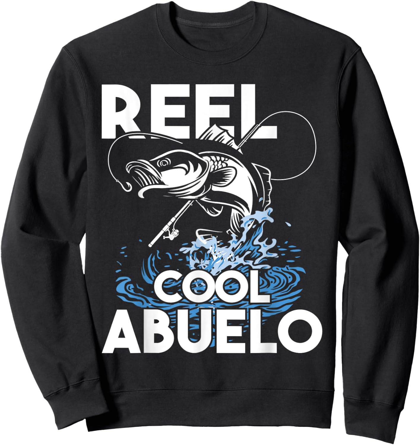 Reel Cool Abuelo - Fishing Lover Grandfather Grandpa Grandad Sweatshirt - Sweatshirt | Black