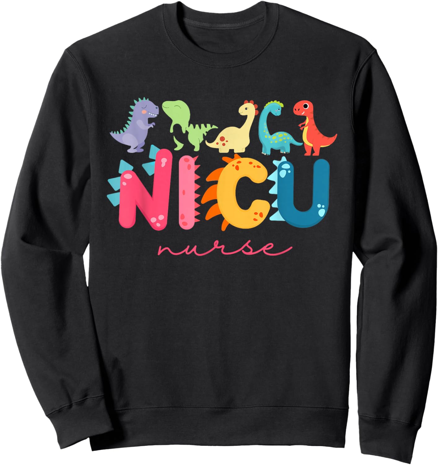NICU Nurse ICU Neonatal Dinosaur Team Tiny Humans for Sweatshirt - Sweatshirt | Black