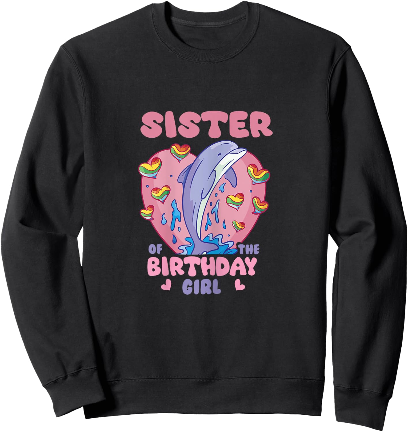 Sister Of The birthday girl dolphin Matching Family Sea Sweatshirt - Sweatshirt | Black