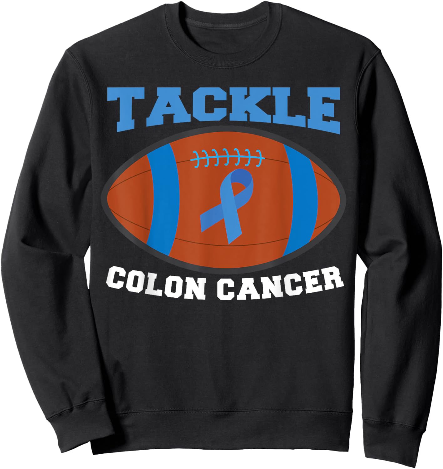 Tackle Colon Cancer Sweatshirt - Sweatshirt | Black