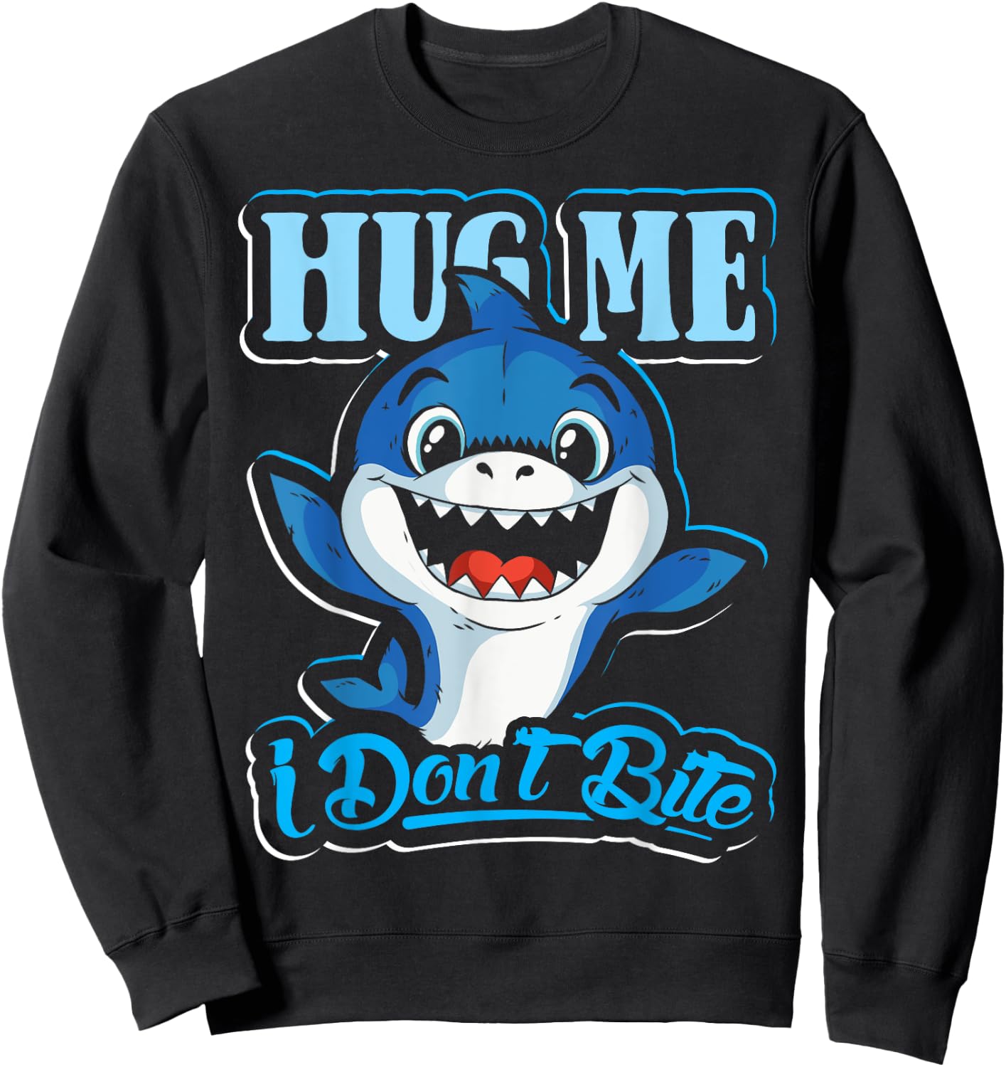 Hug me I don`t bite design for shark lovers and shark Sweatshirt - Sweatshirt | Black