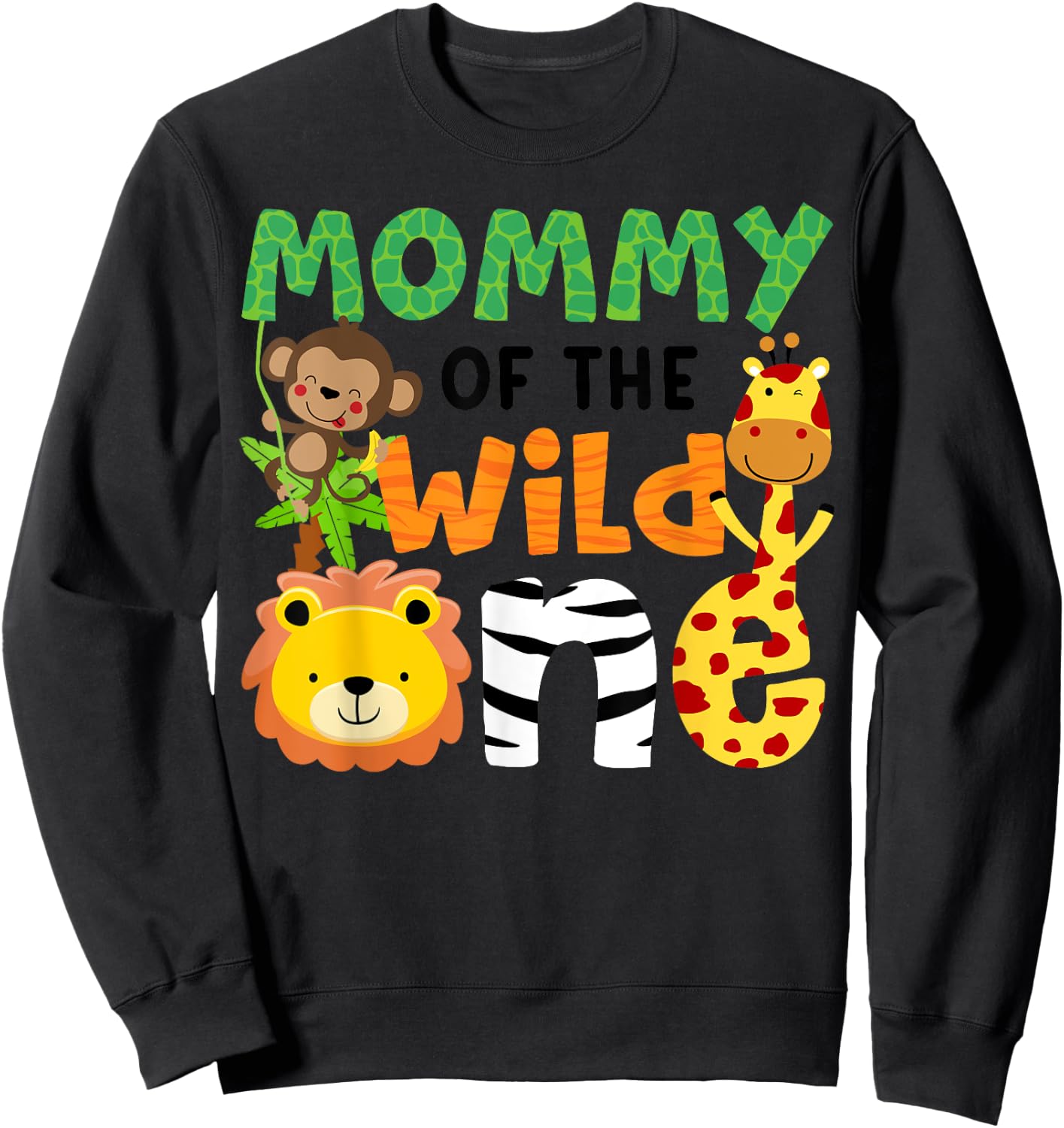 Mommy of the Wild One Zoo Theme Bday Safari Jungle Animals Sweatshirt - Sweatshirt | Black