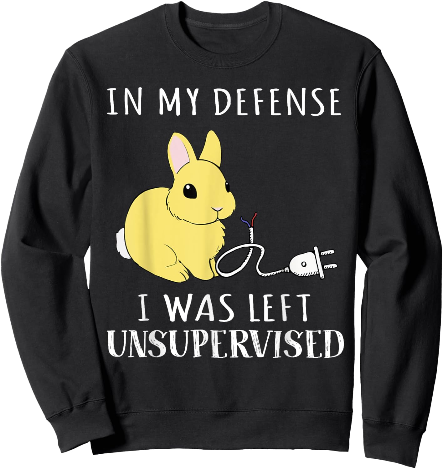 In my defense I was left unsupervised bunny Sweatshirt - Sweatshirt | Black