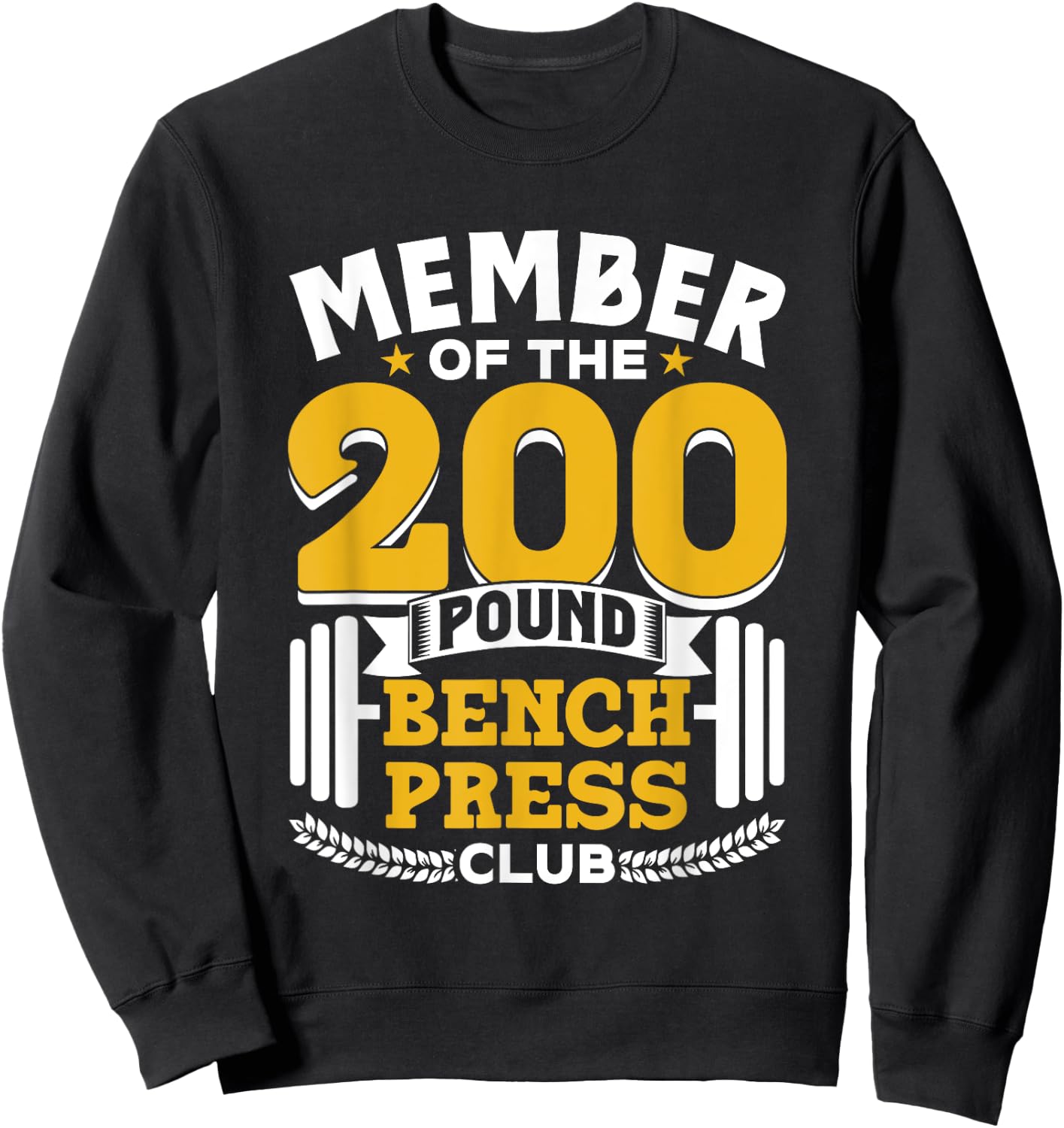 Member Of The 200 Pound Bench Press Club Gym Benchpress Sweatshirt - Sweatshirt | Black