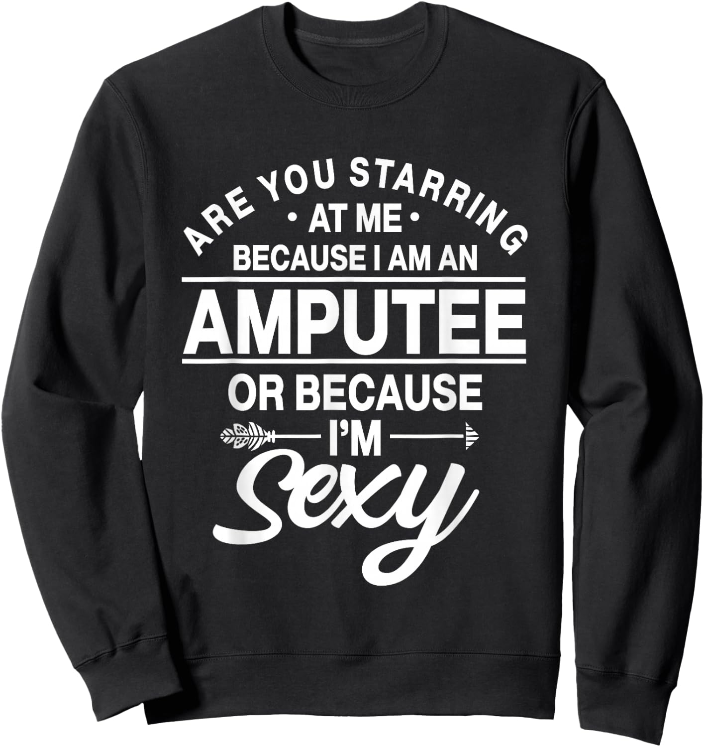 Amputation Amputate Surgery Sexy Amputee Recovery Survivor Sweatshirt - Sweatshirt | Black