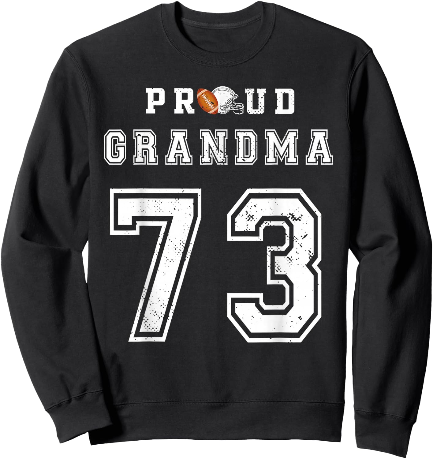 Custom Proud Football Grandma Number 73 Personalized Sweatshirt - Sweatshirt | Black