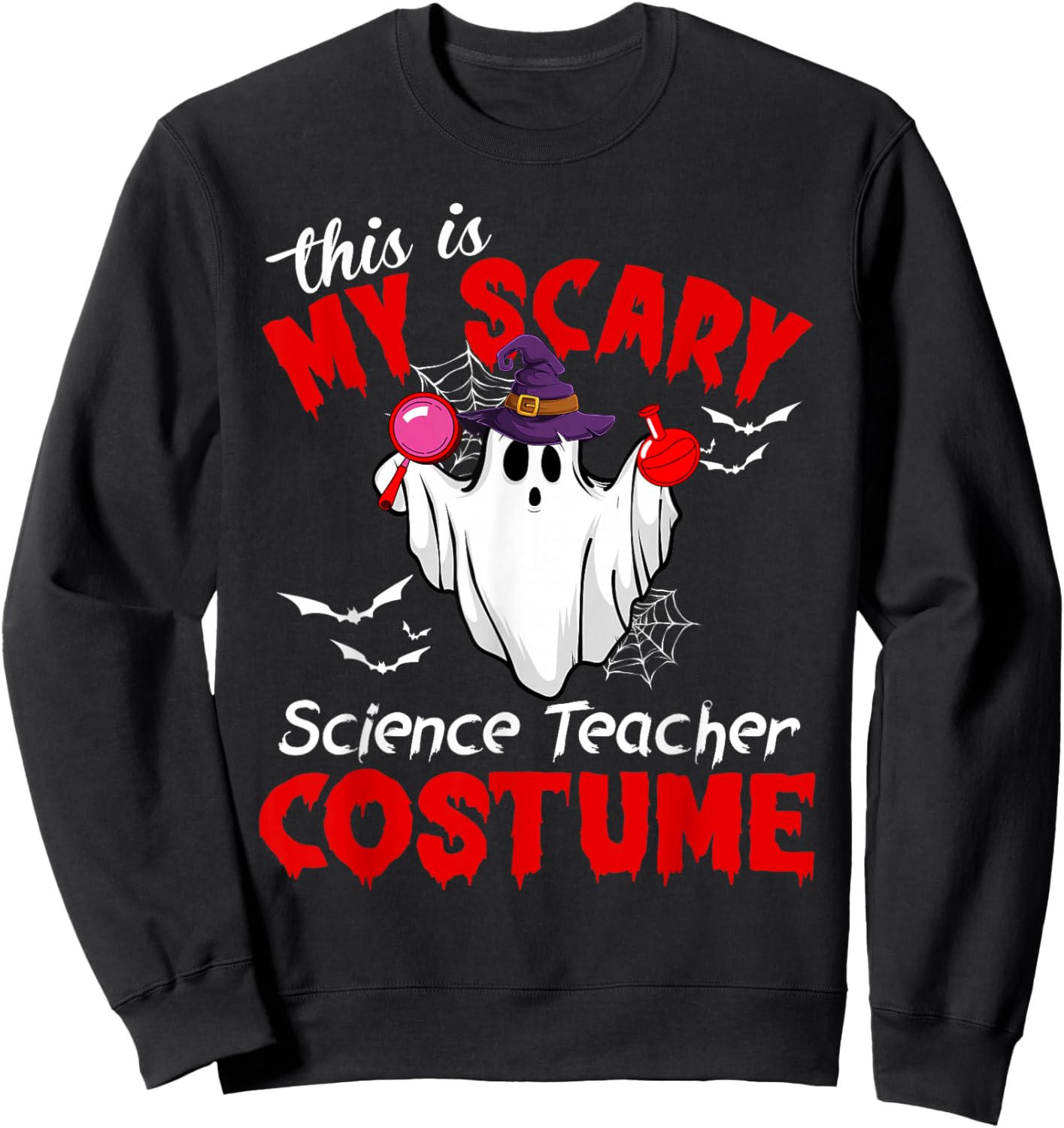 This Is My Scary Science Teacher Costume Ghost Halloween Sweatshirt - Sweatshirt | Black